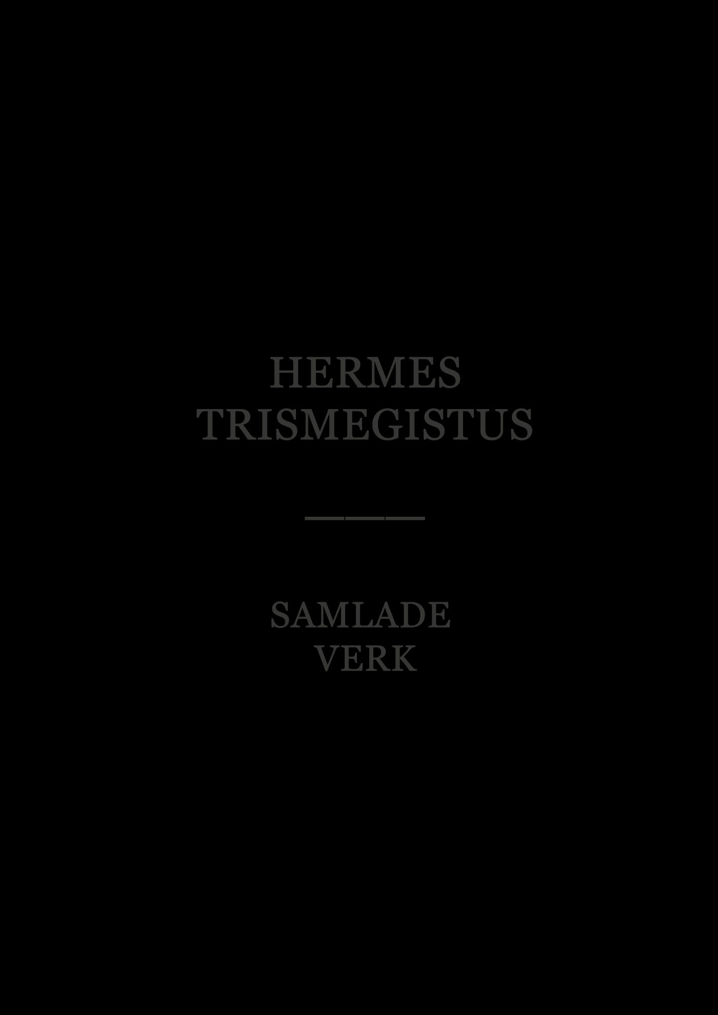 Hermes Trismegistus - Samlade Verk – E-bok