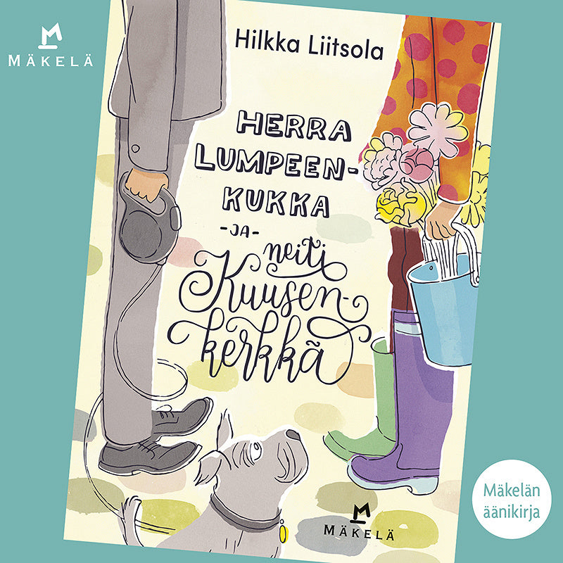 Herra Lumpeenkukka ja neiti Kuusenkerkkä – Ljudbok