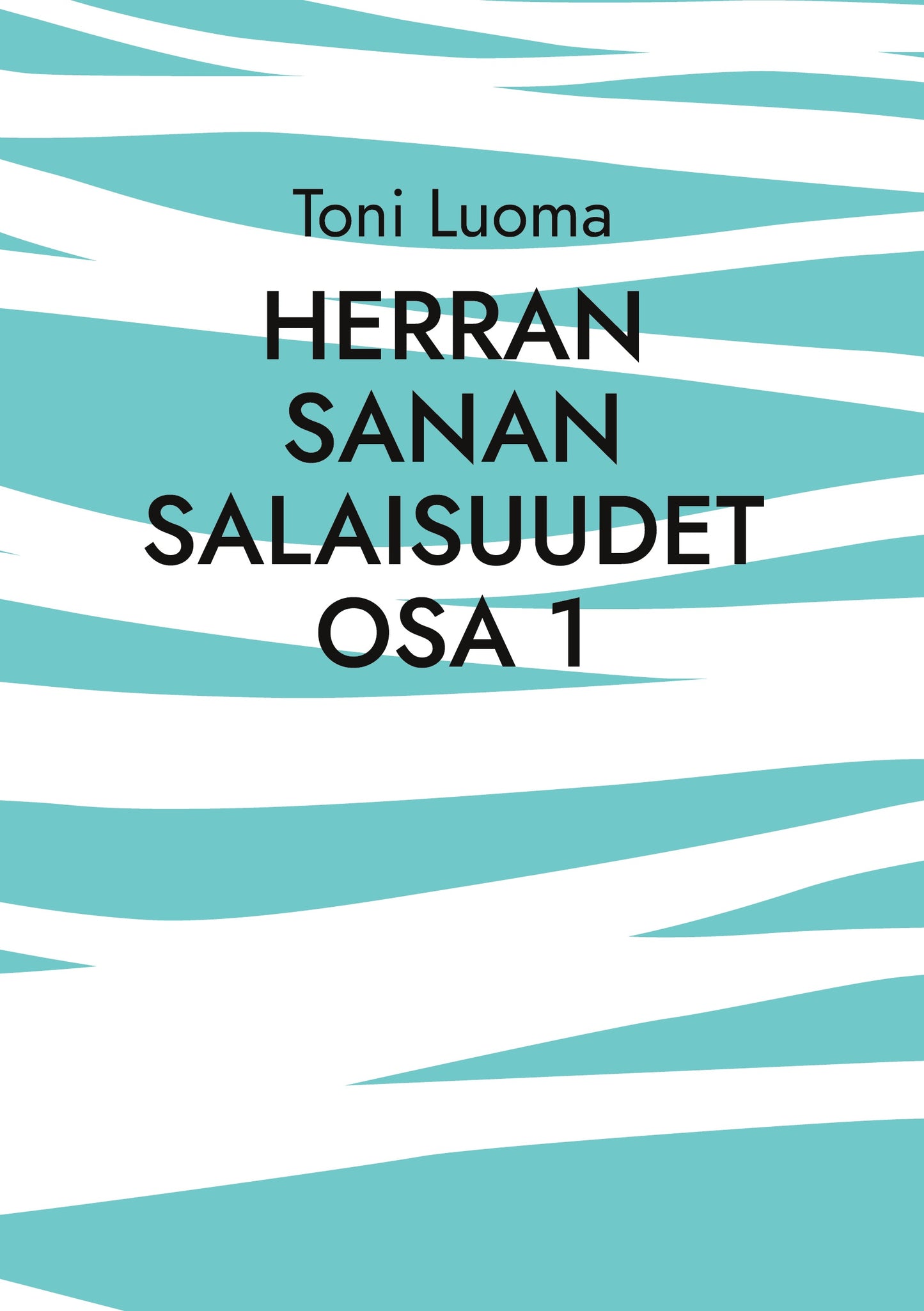 Herran sanan salaisuudet Osa 1 – E-bok