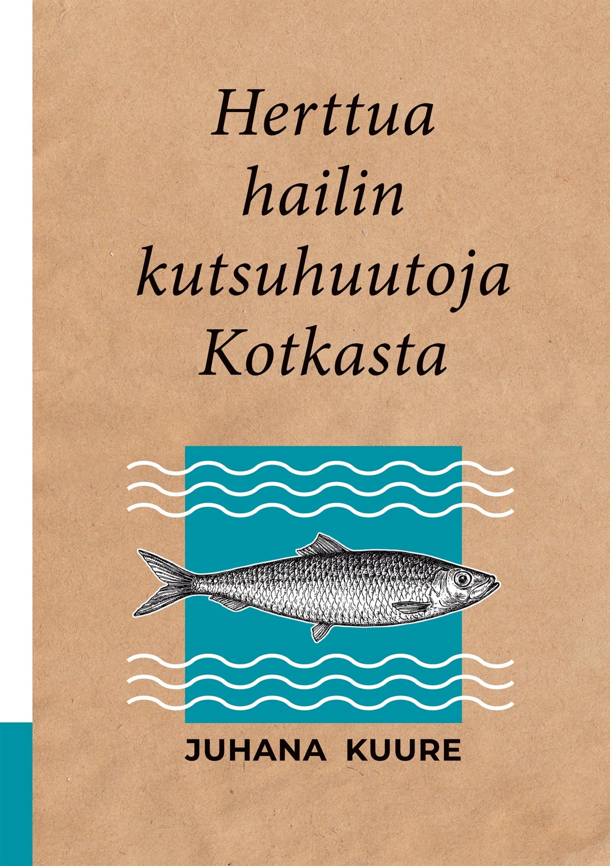 Herttua hailin kutsuhuutoja Kotkasta – E-bok