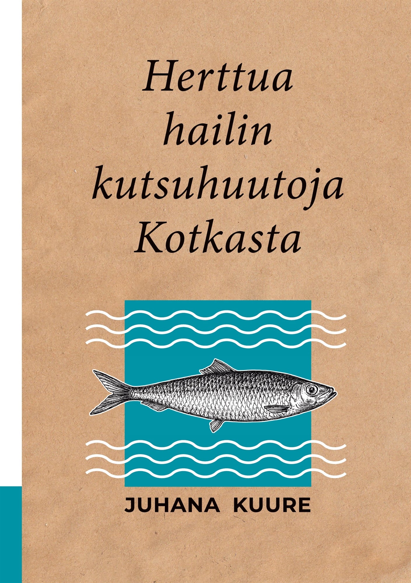 Herttua hailin kutsuhuutoja Kotkasta – E-bok