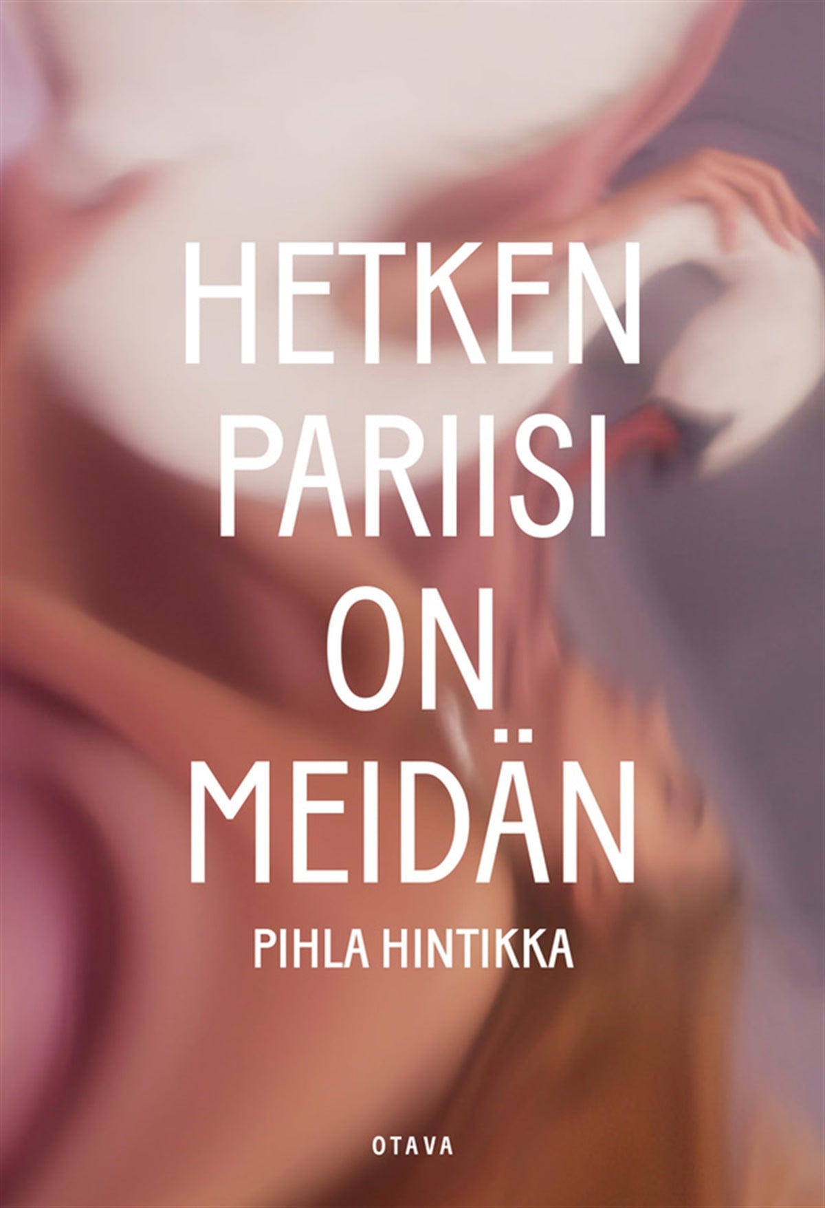 Hetken Pariisi on meidän – E-bok