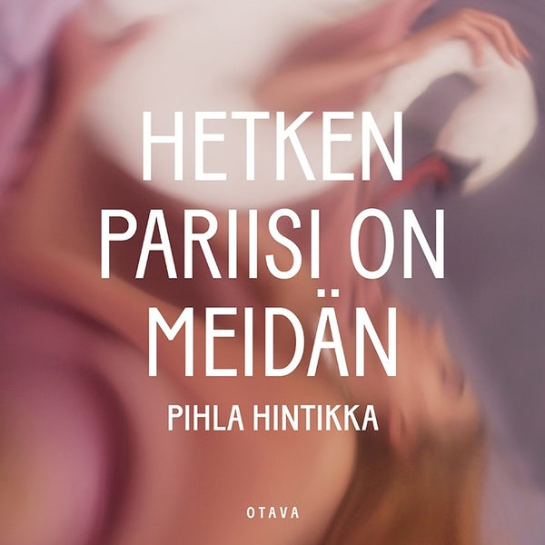 Hetken Pariisi on meidän – Ljudbok
