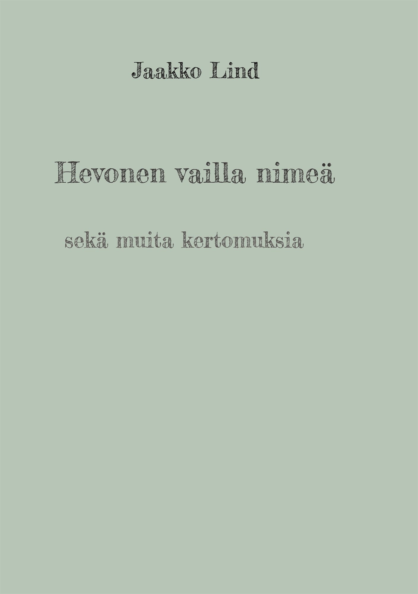 Hevonen vailla nimeä: sekä muita kertomuksia – E-bok