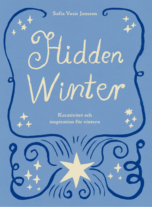 Hidden Winter: Kreativitet och inspiration för vintern – E-bok