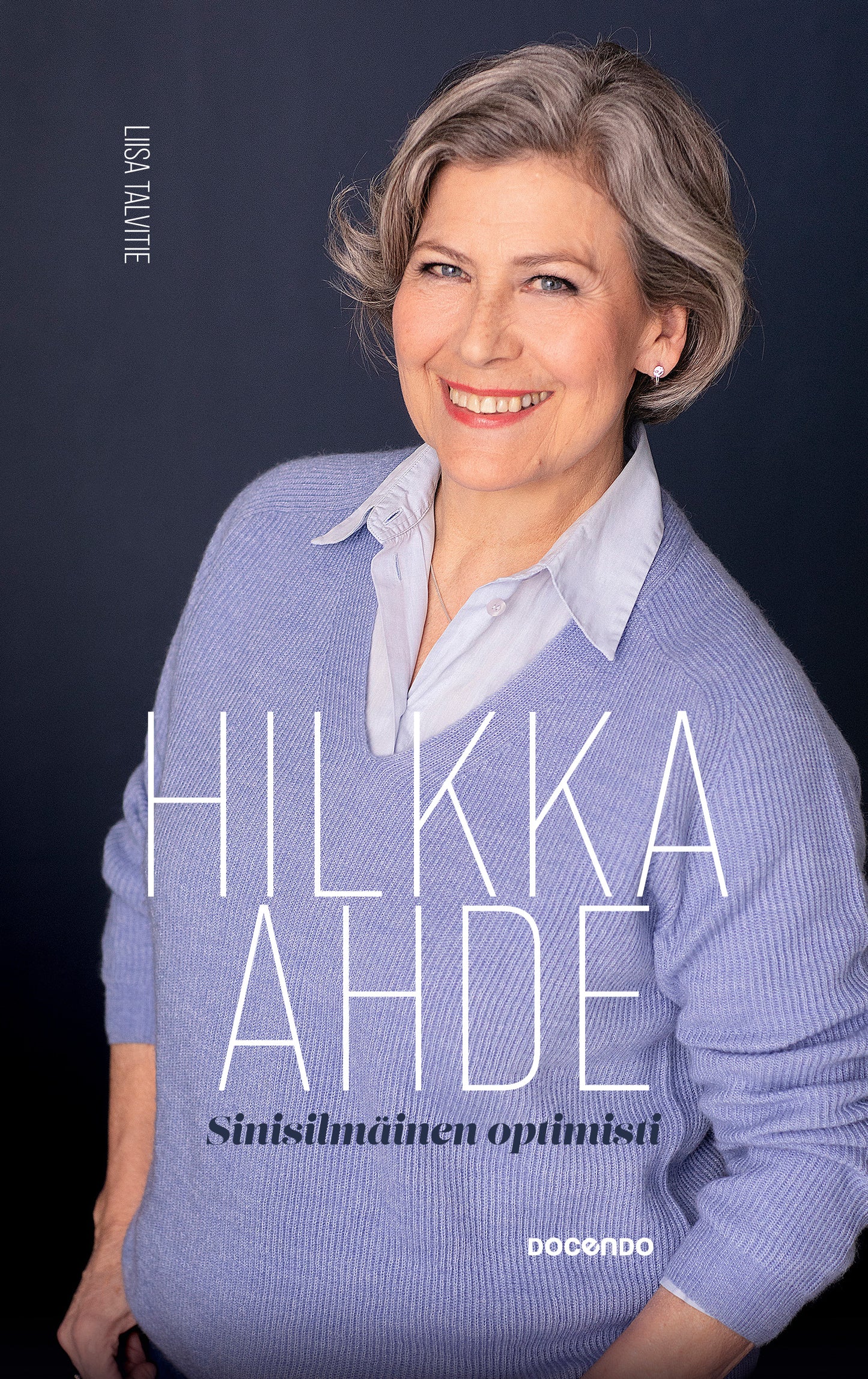 Hilkka Ahde, sinisilmäinen optimisti – E-bok