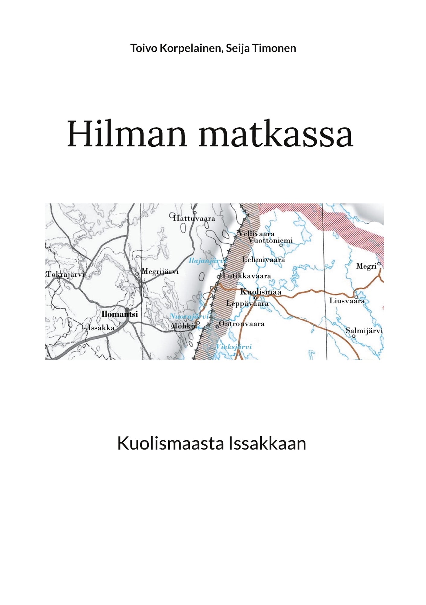 Hilman matkassa: Kuolismaasta Issakkaan – E-bok