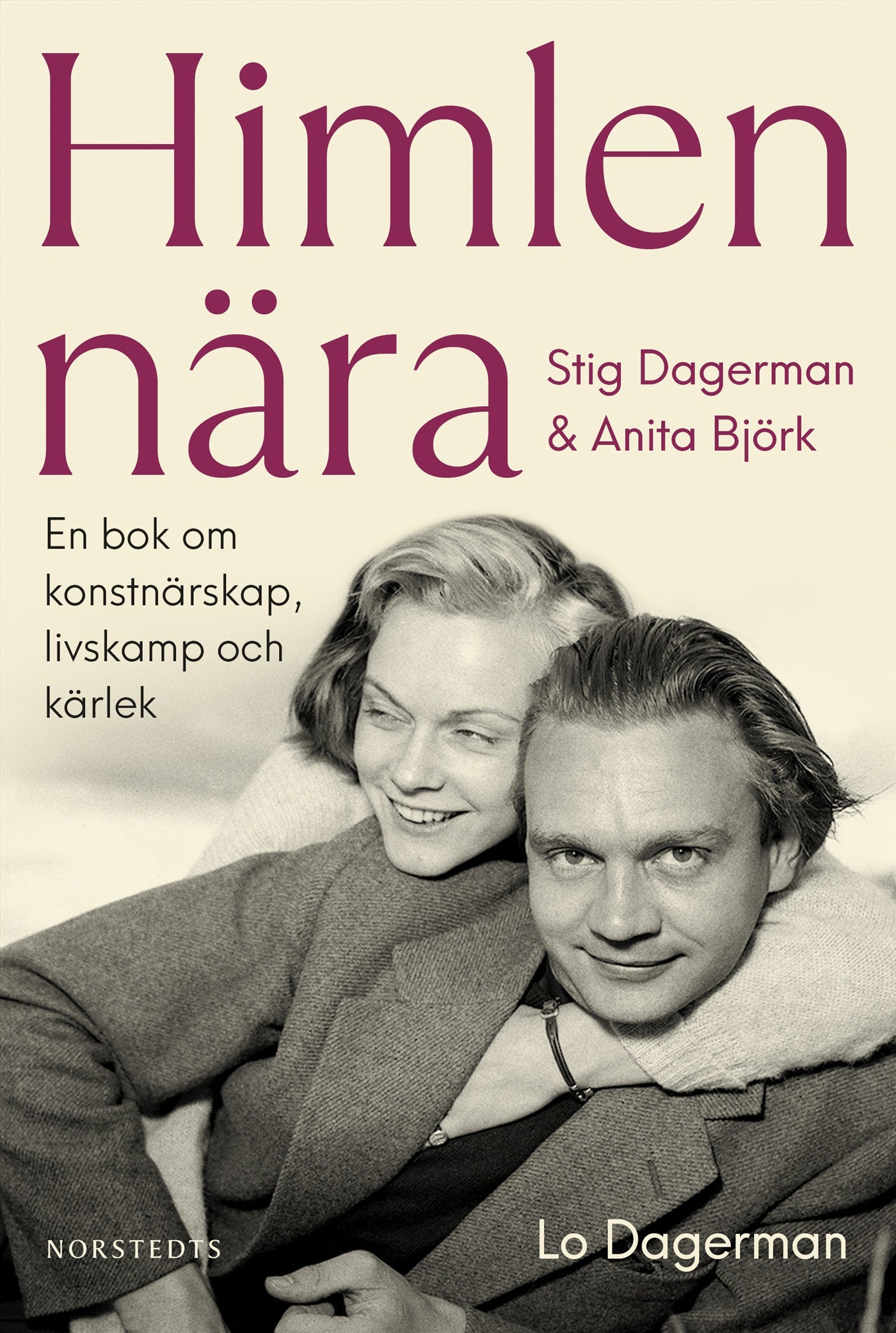 Himlen nära - Stig Dagerman och Anita Björk : en bok om konstnärskap, livskamp och kärlek – E-bok