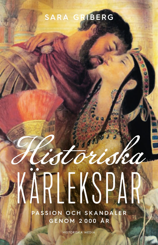 Historiska kärlekspar : passion och skandaler genom 2000 år – E-bok