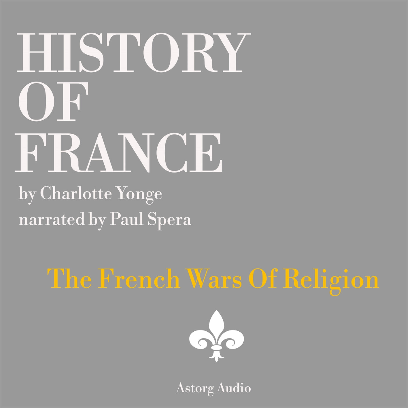 History of France - The French Wars Of Religion – Ljudbok
