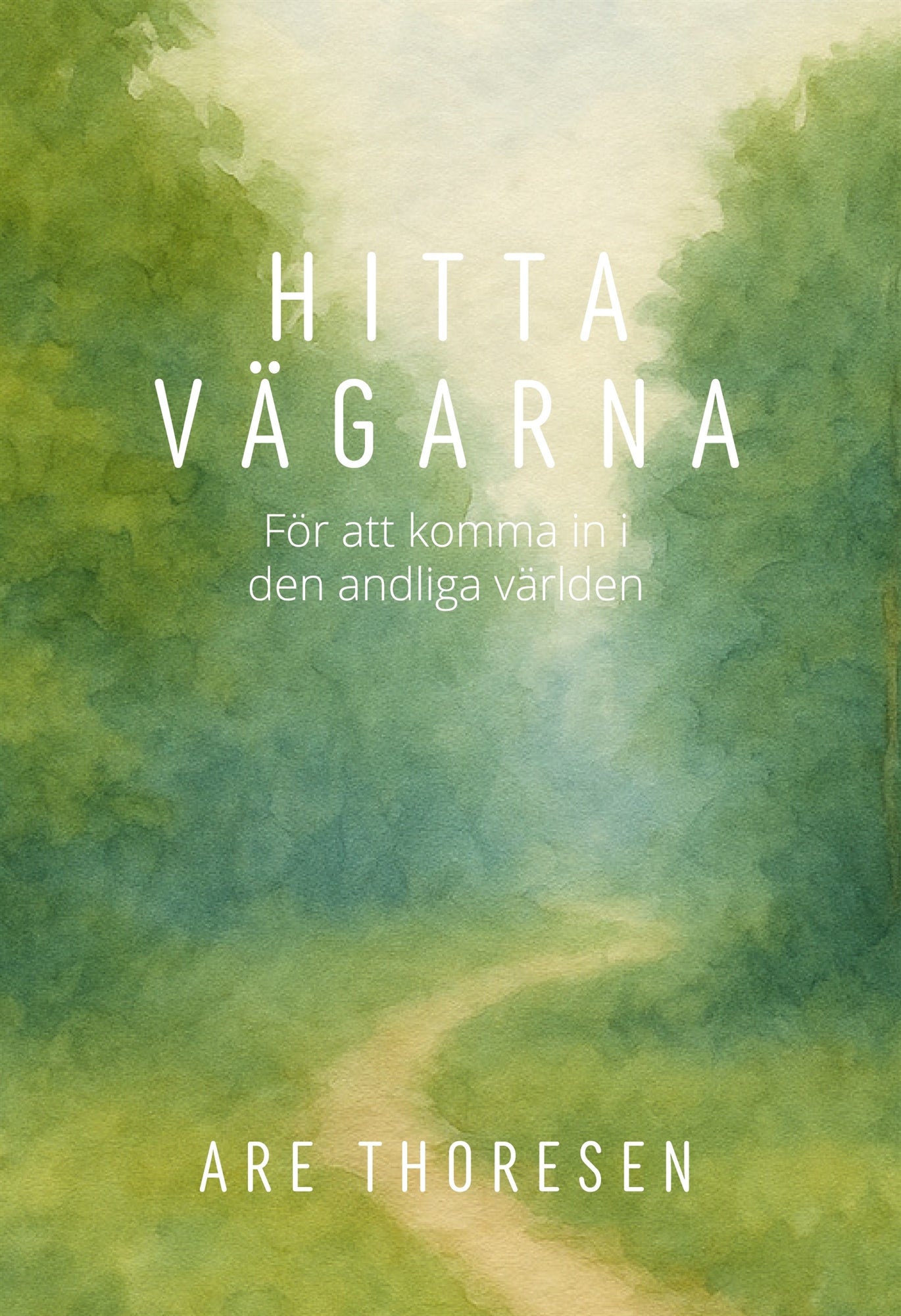 Hitta Vägarna: För att komma in i den andliga världen – E-bok