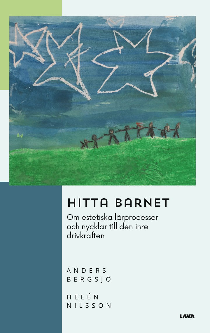 Hitta barnet : om estetiska lärprocesser och nycklar till den inre drivkraften – E-bok