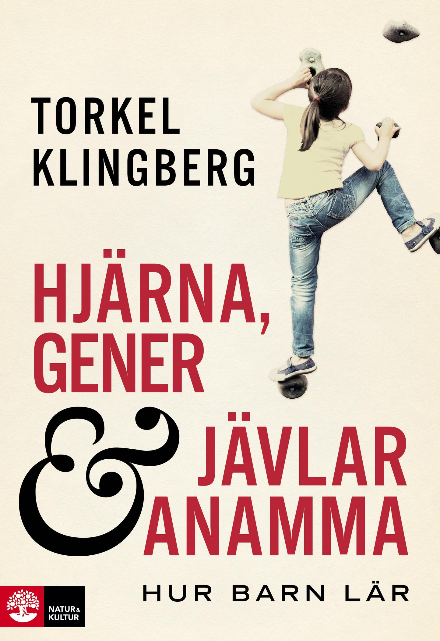Hjärna, gener och jävlar anamma : hur barn lär – E-bok
