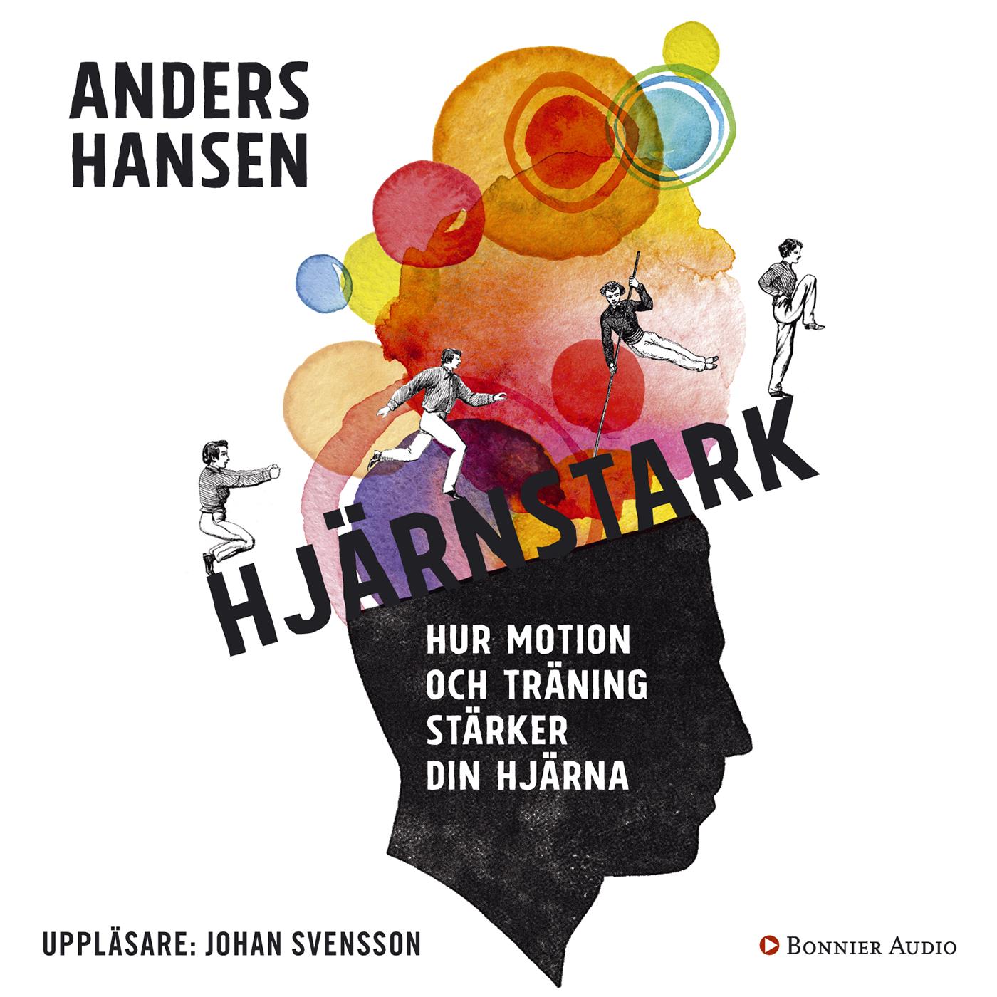 Hjärnstark : hur motion och träning stärker din hjärna – Ljudbok