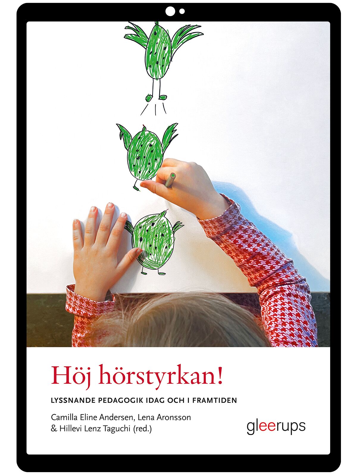 Höj hörstyrkan! e-bok : Lyssnande pedagogik idag och i framtiden