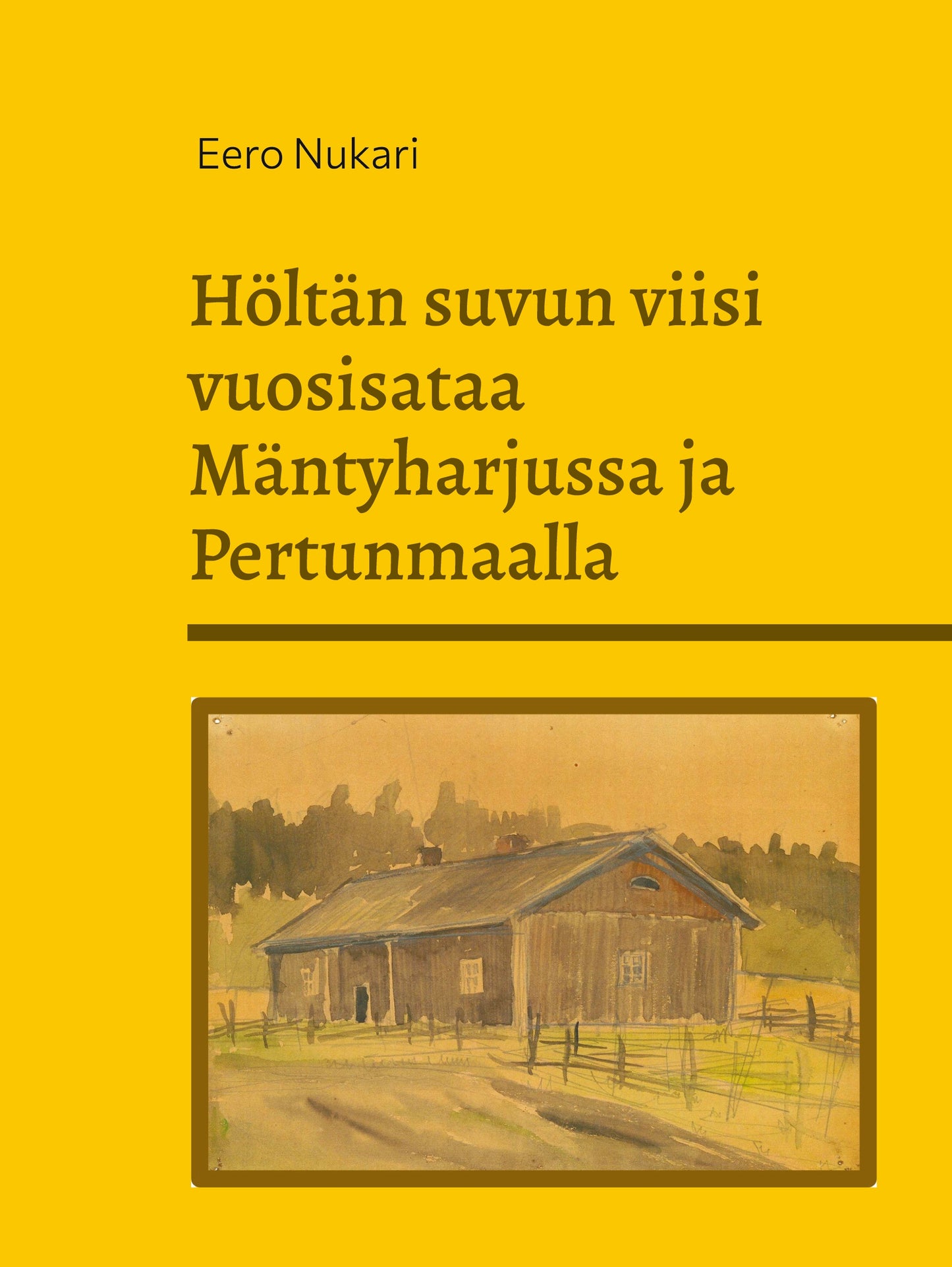 Höltän suvun viisi vuosisataa Mäntyharjussa ja Pertunmaalla – E-bok