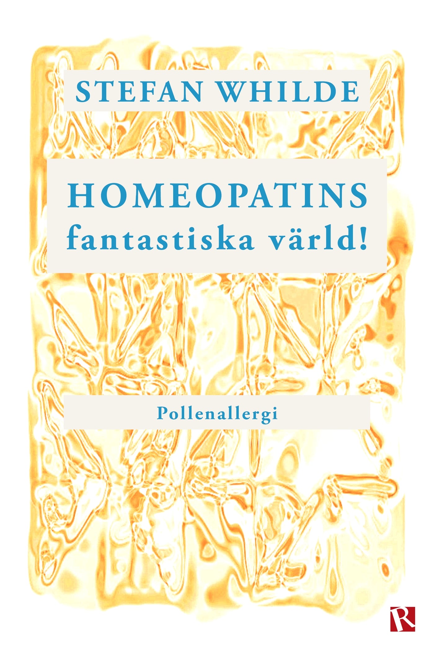 Homeopatins fantastiska värld! : Pollenallergi – E-bok