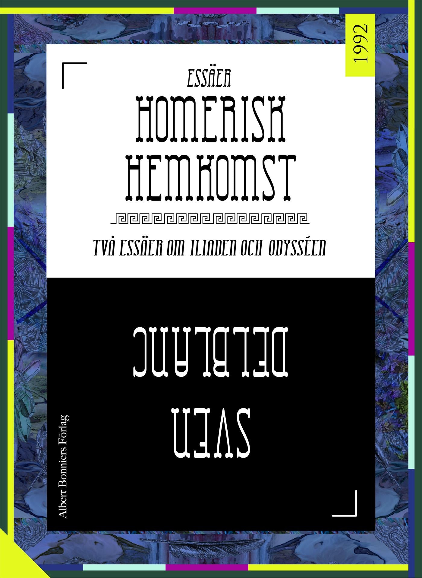 Homerisk hemkomst : två essäer om Iliaden och Odysséen – E-bok