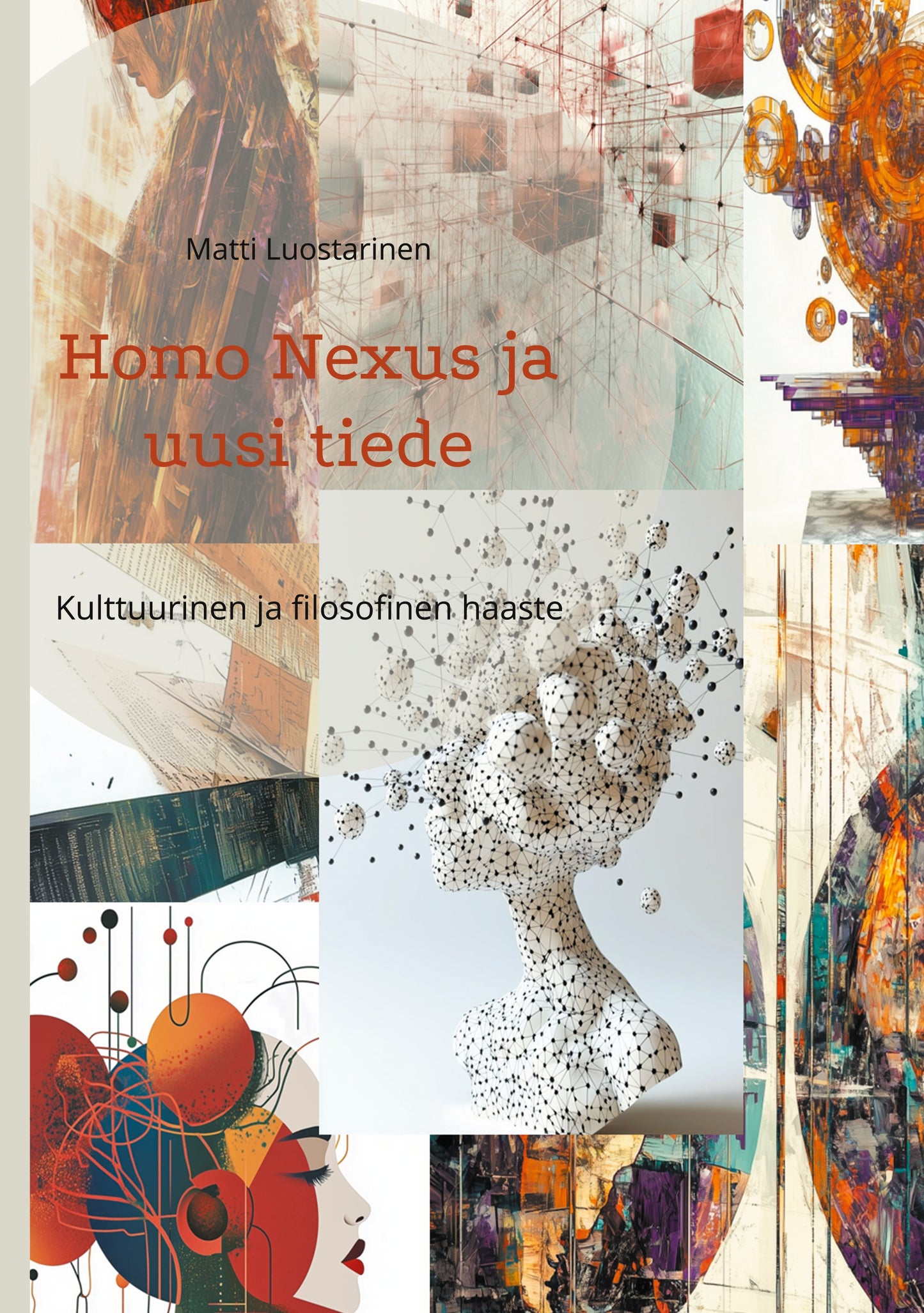 Homo Nexus ja uusi tiede: Kulttuurinen ja filosofinen haaste – E-bok