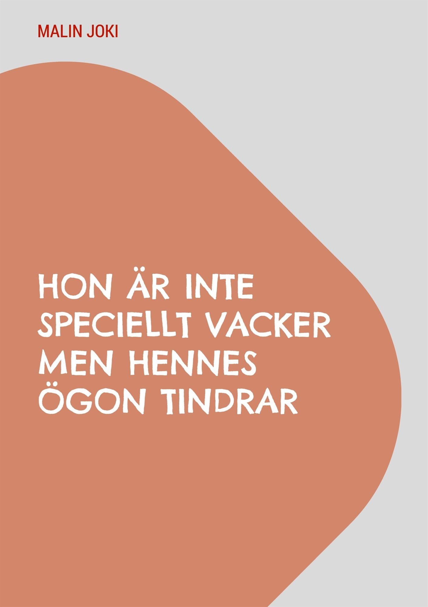Hon är inte speciellt vacker men hennes ögon tindrar – E-bok
