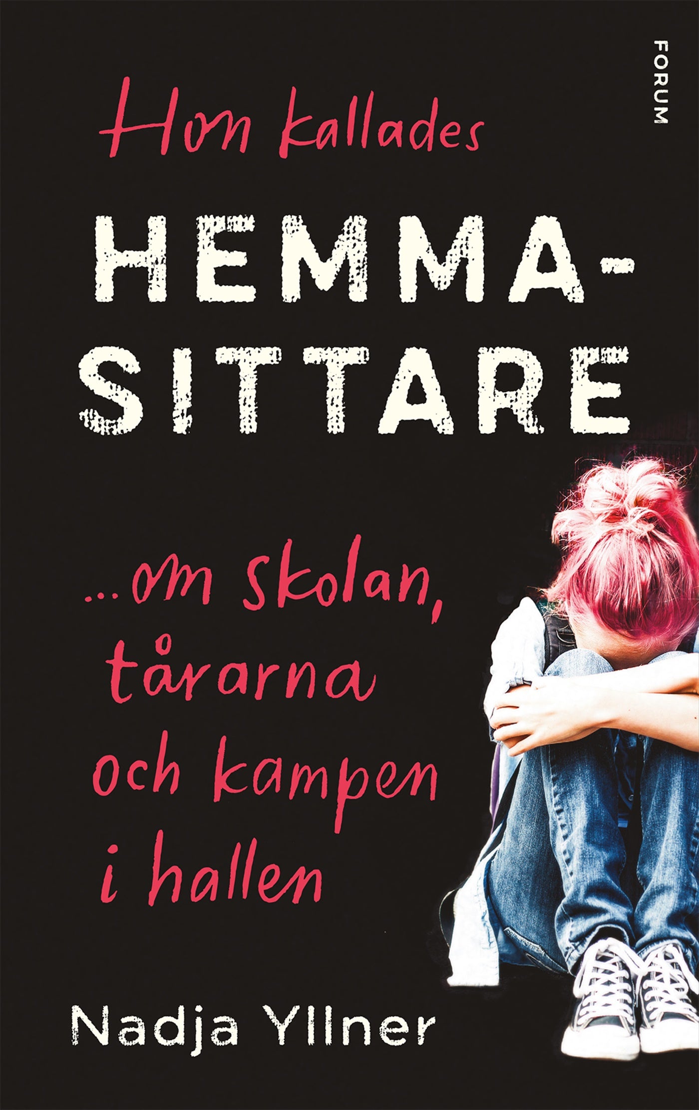 Hon kallades hemmasittare : om skolan, tårarna och kampen i hallen – E-bok