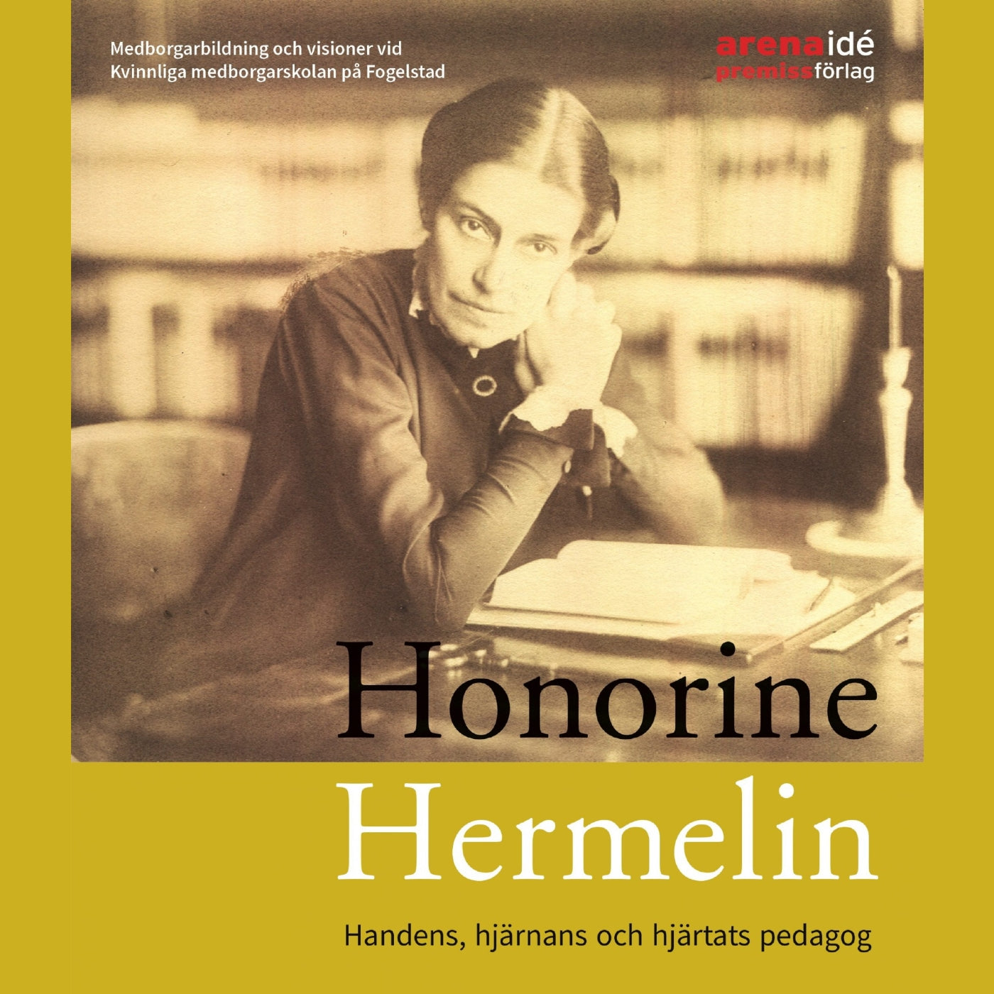 Honorine Hermelin : Handens, hjärnans och hjärtats pedagog – Ljudbok