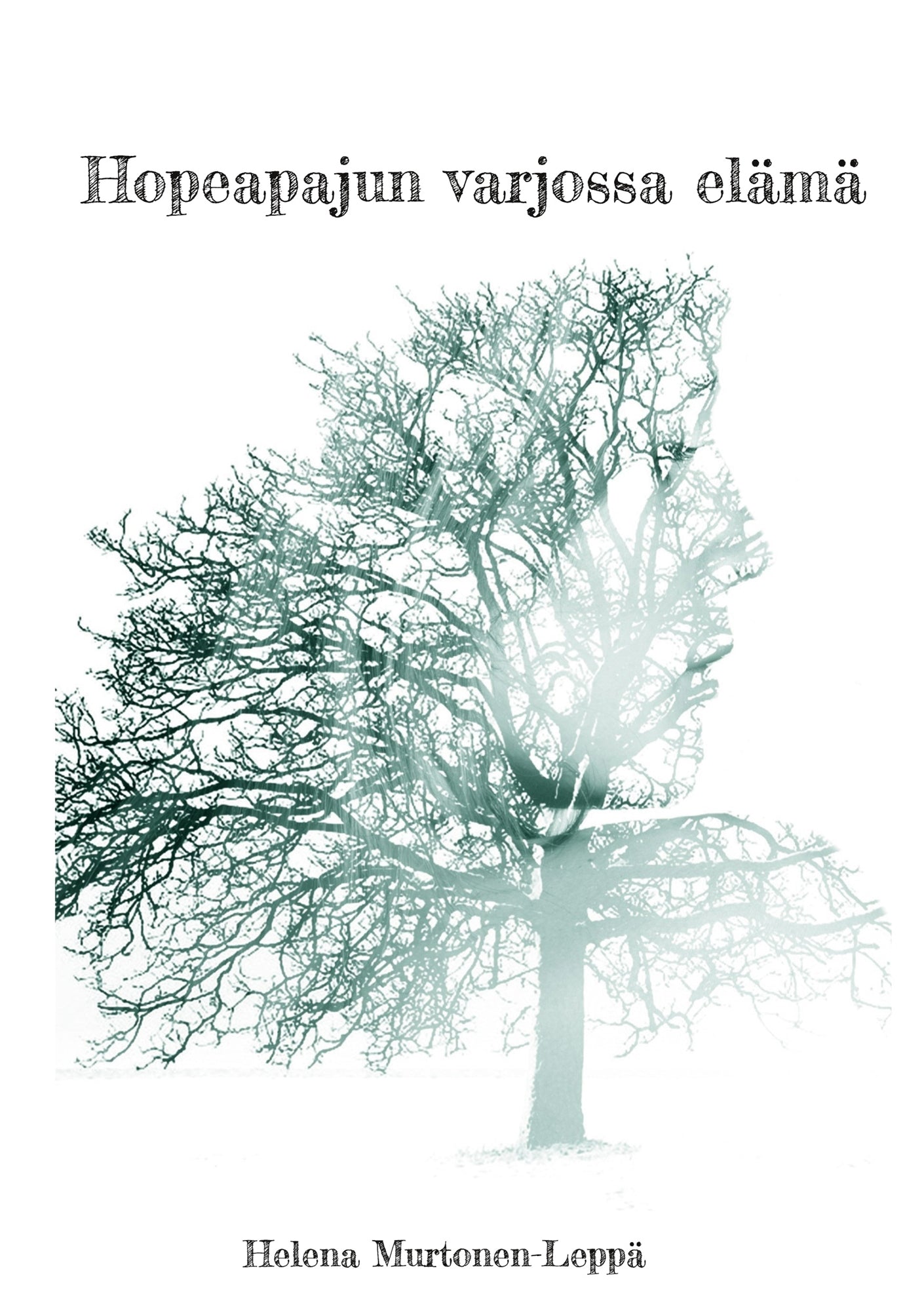 Hopeapajun varjossa elämä – E-bok