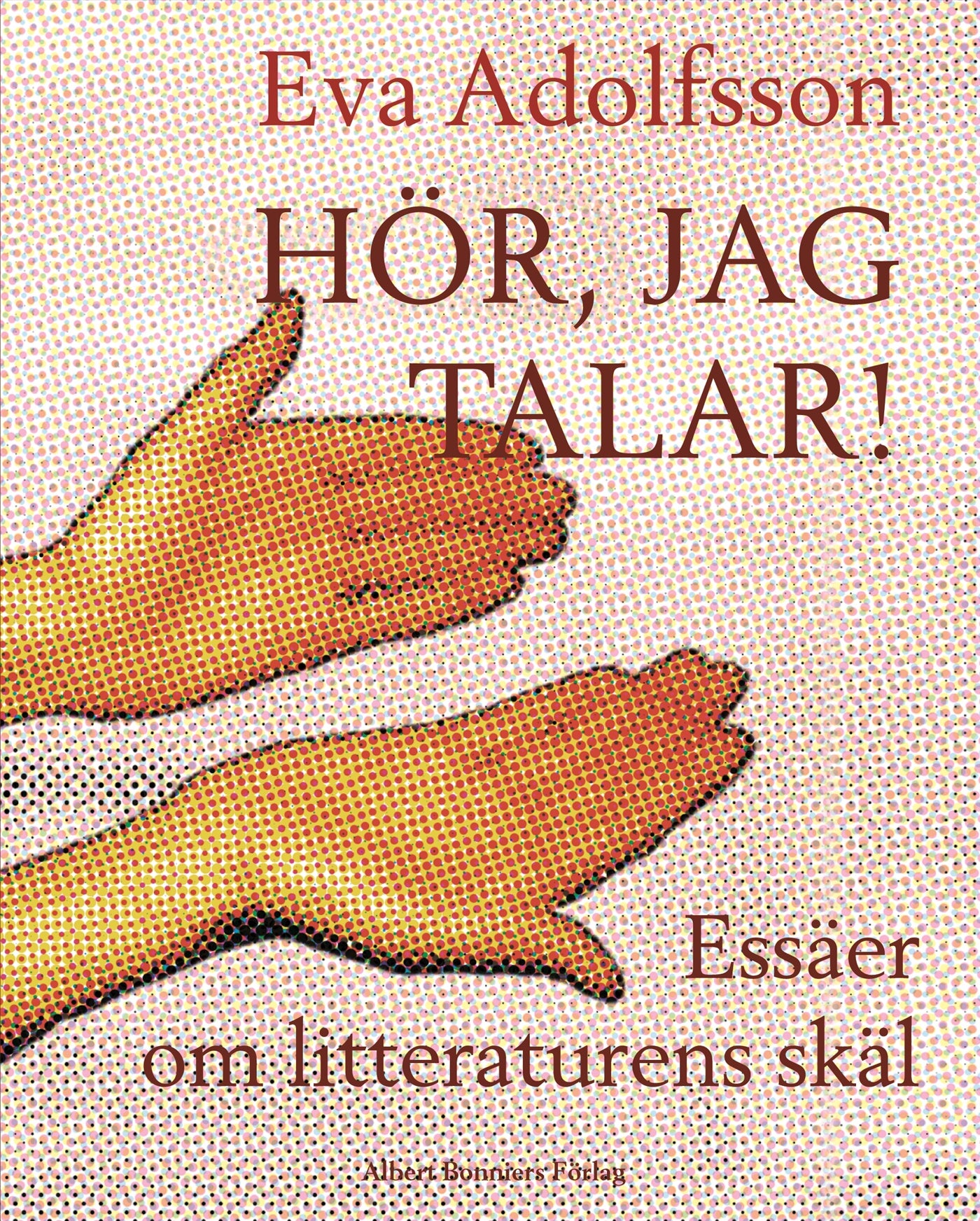 Hör, jag talar! : essäer om litteraturens skäl – E-bok