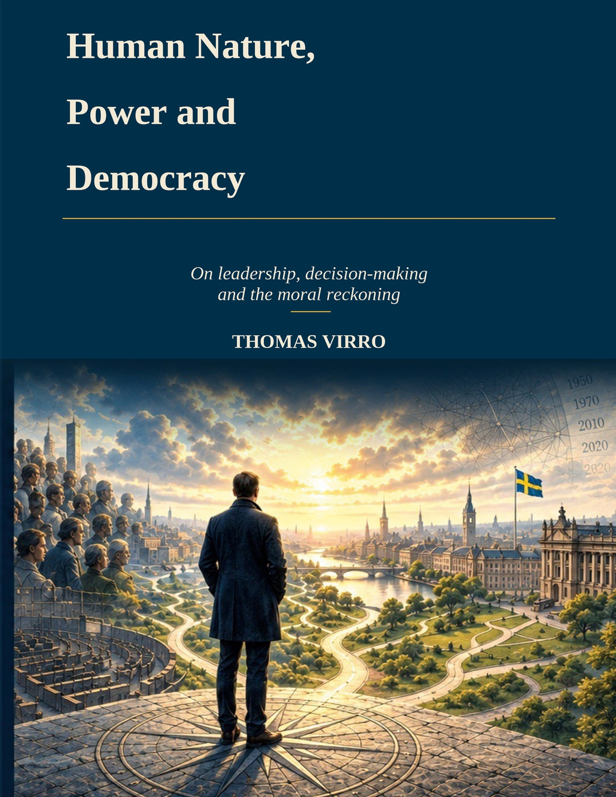 Human Nature, Power and Democracy: On Leadership, Decision-Making and the Moral Reckoning – E-bok