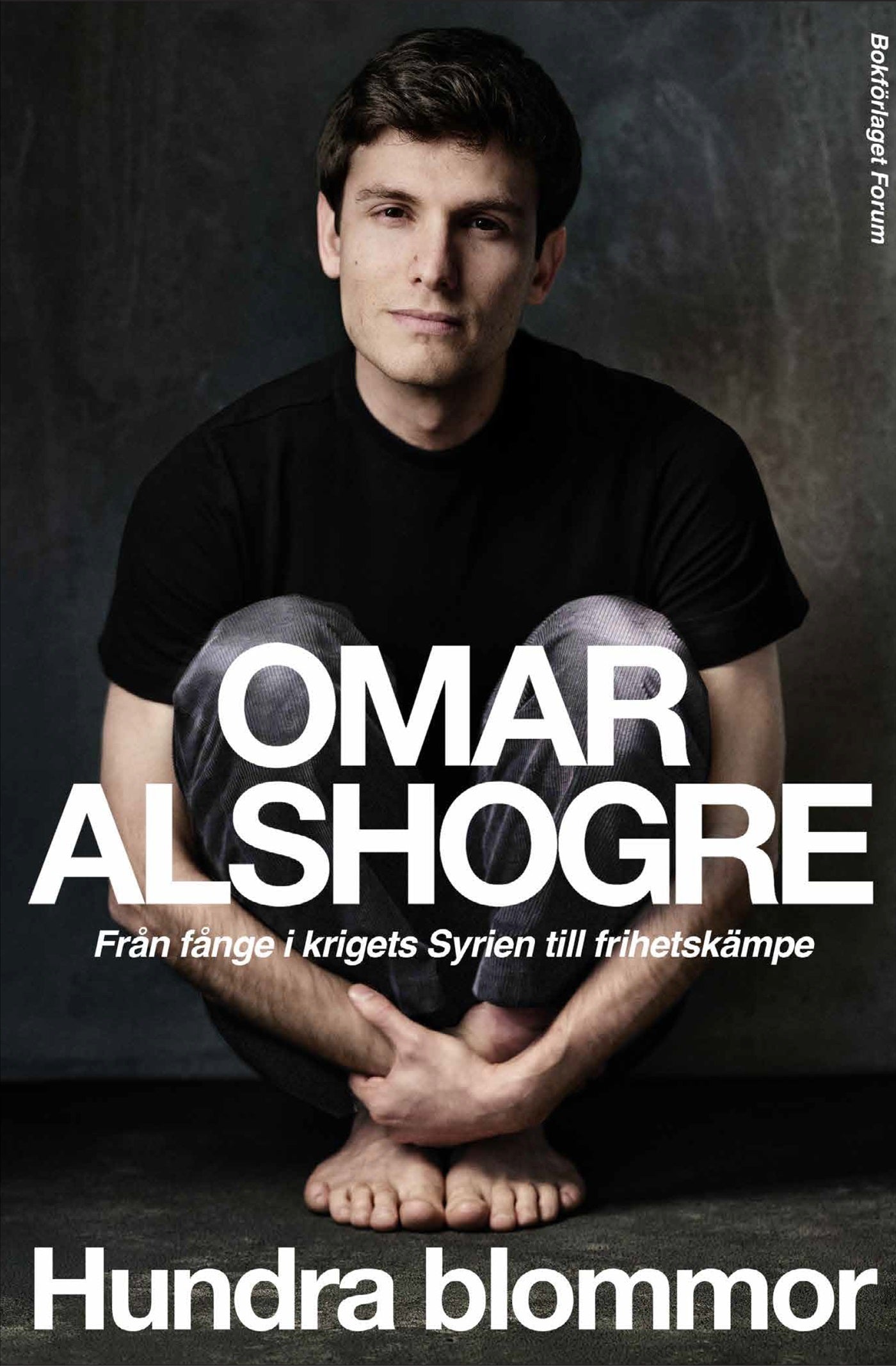 Hundra blommor : från fånge i krigets Syrien till frihetskämpe – E-bok
