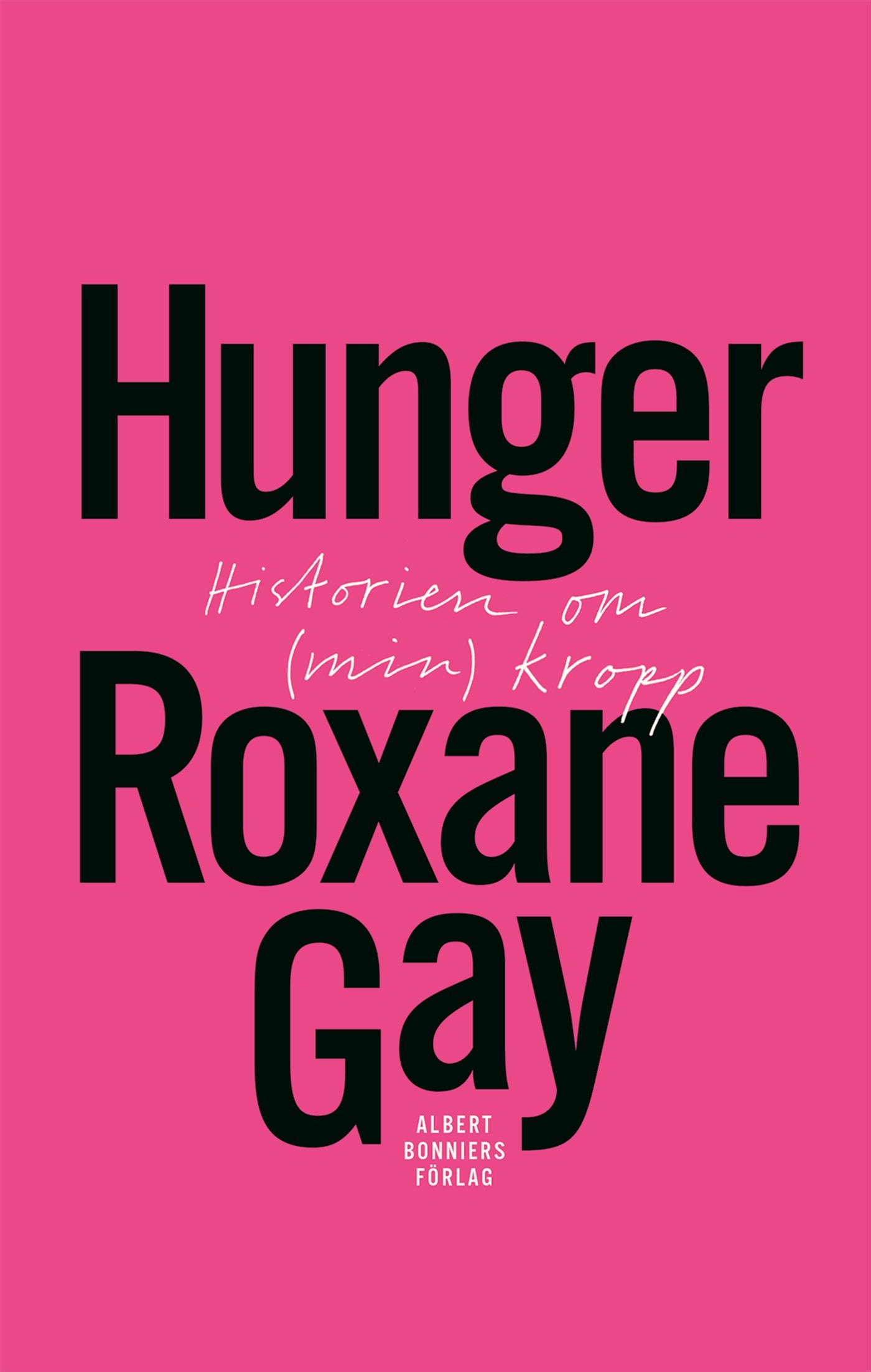 Hunger : historien om (min) kropp – E-bok