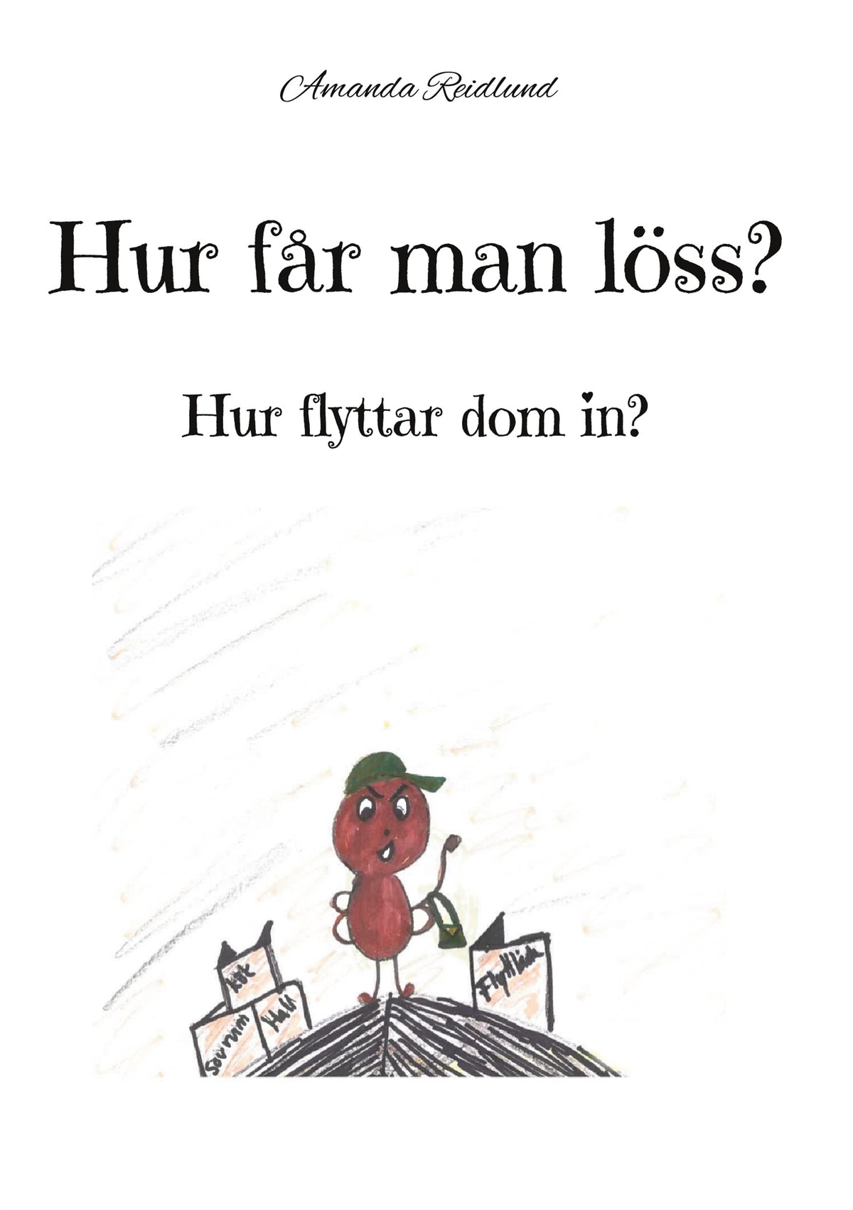 Hur får man löss?: Hur flyttar dom in? – E-bok