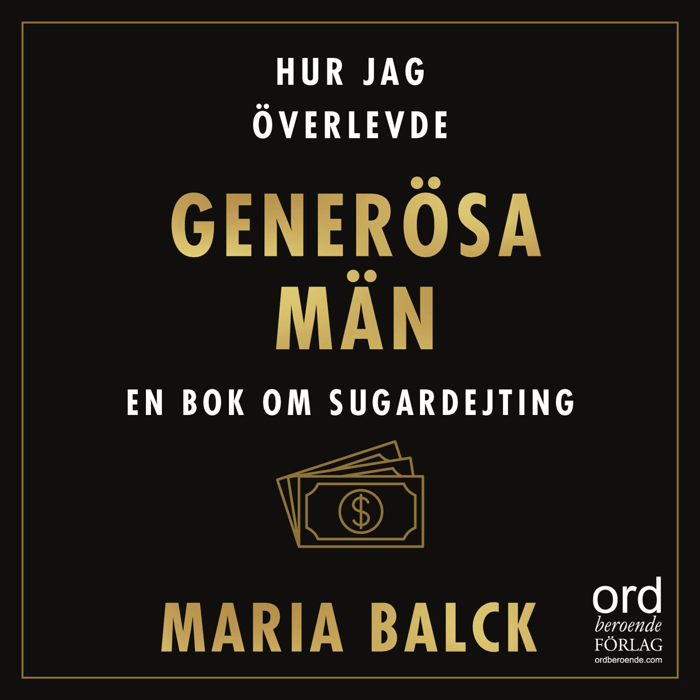 Hur jag överlevde generösa män : En bok om sugardejting – Ljudbok