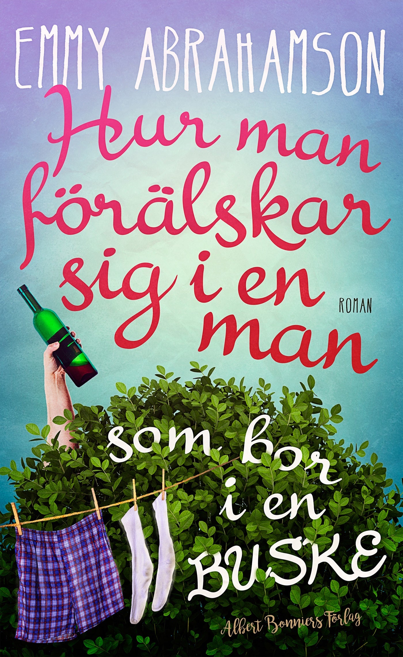 Hur man förälskar sig i en man som bor i en buske – E-bok