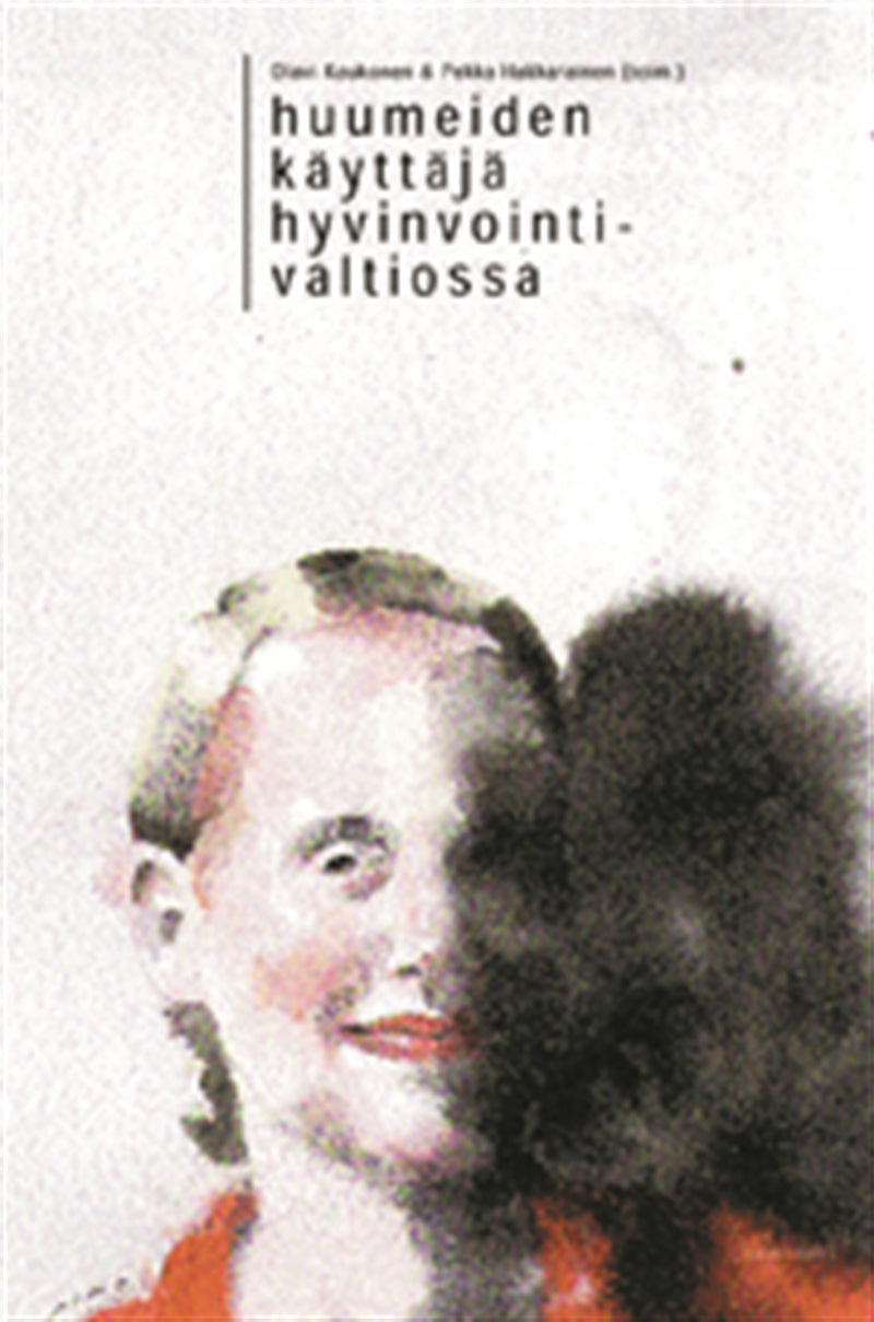 Huumeiden käyttäjä hyvinvointivaltiossa – E-bok