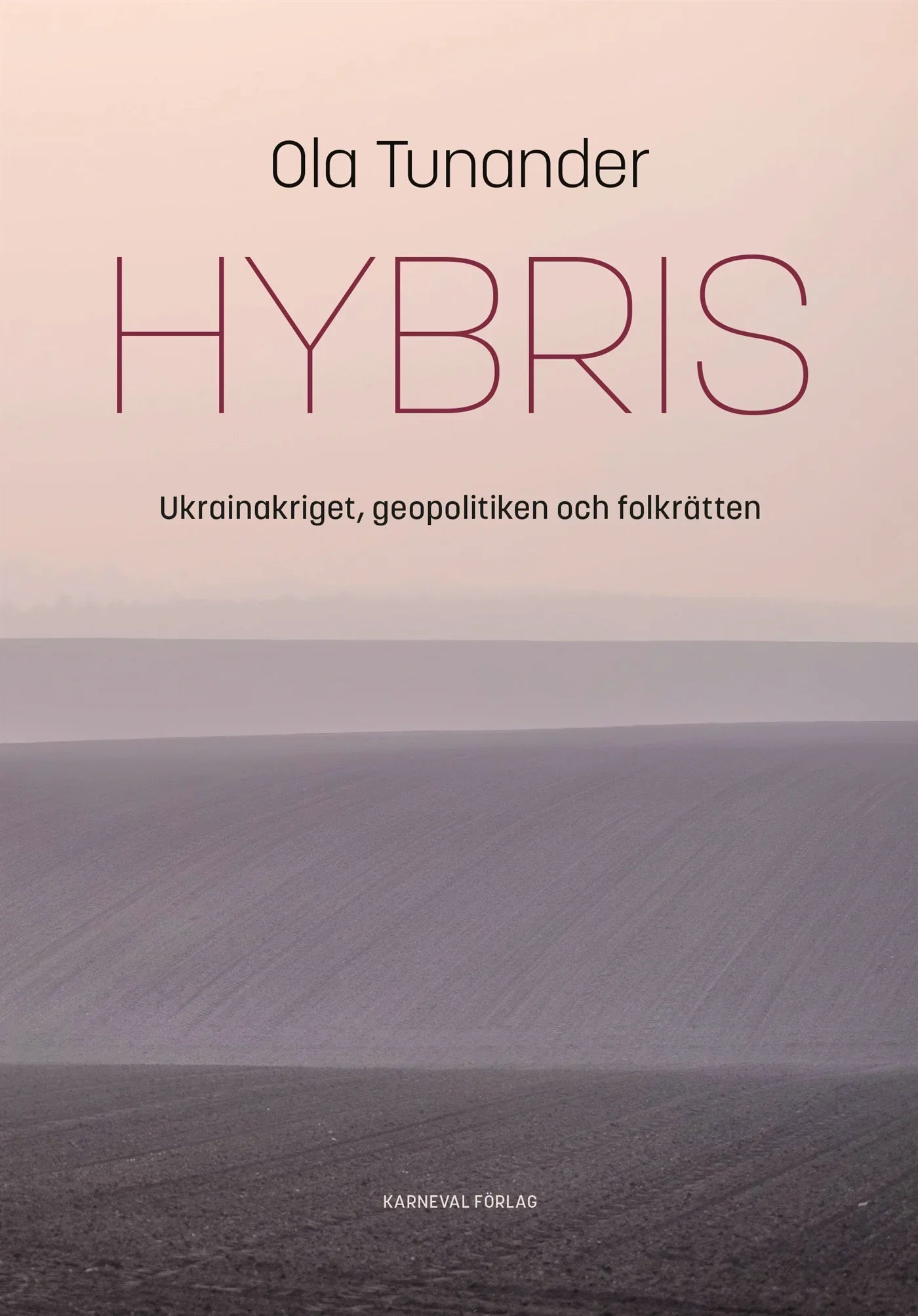 Hybris : Ukrainakriget, geopolitiken och folkrätten – E-bok