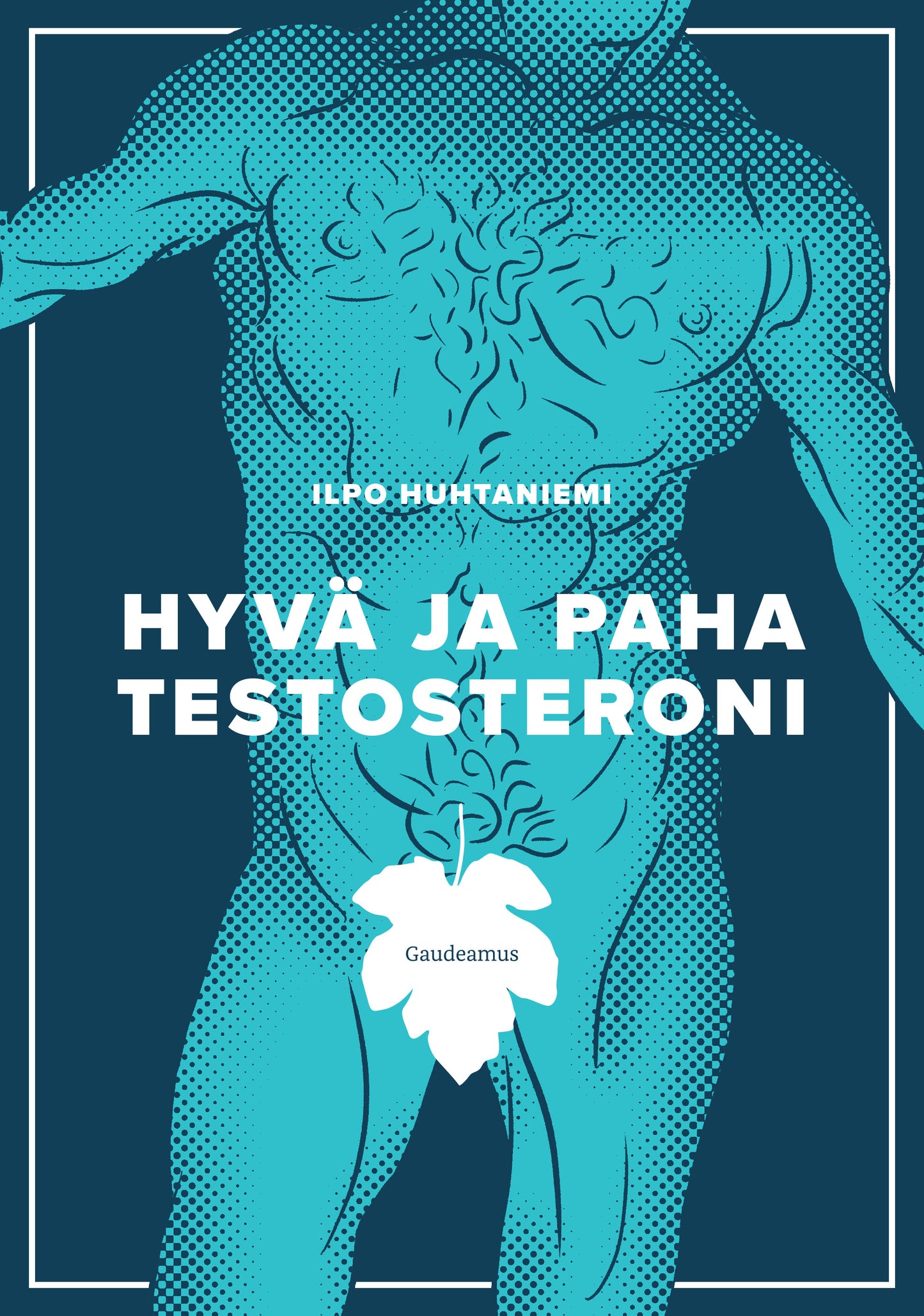 Hyvä ja paha testosteroni – E-bok