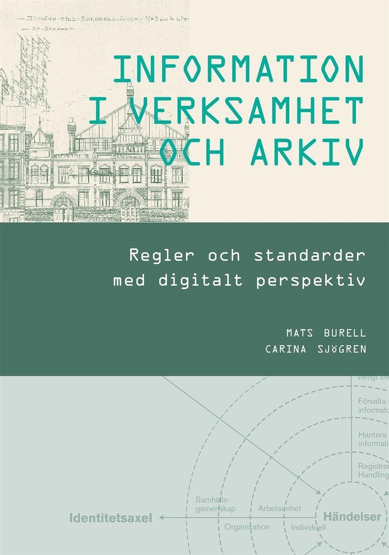 INFORMATION I VERKSAMHET OCH ARKIV - Regler och standarder med digitalt perspektiv – E-bok - Digibok