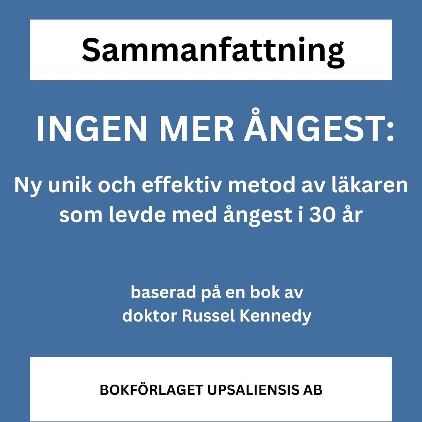 INGEN MER ÅNGEST: Ny unik och effektiv metod av läkaren som levde med ångest i 30 år. – Ljudbok