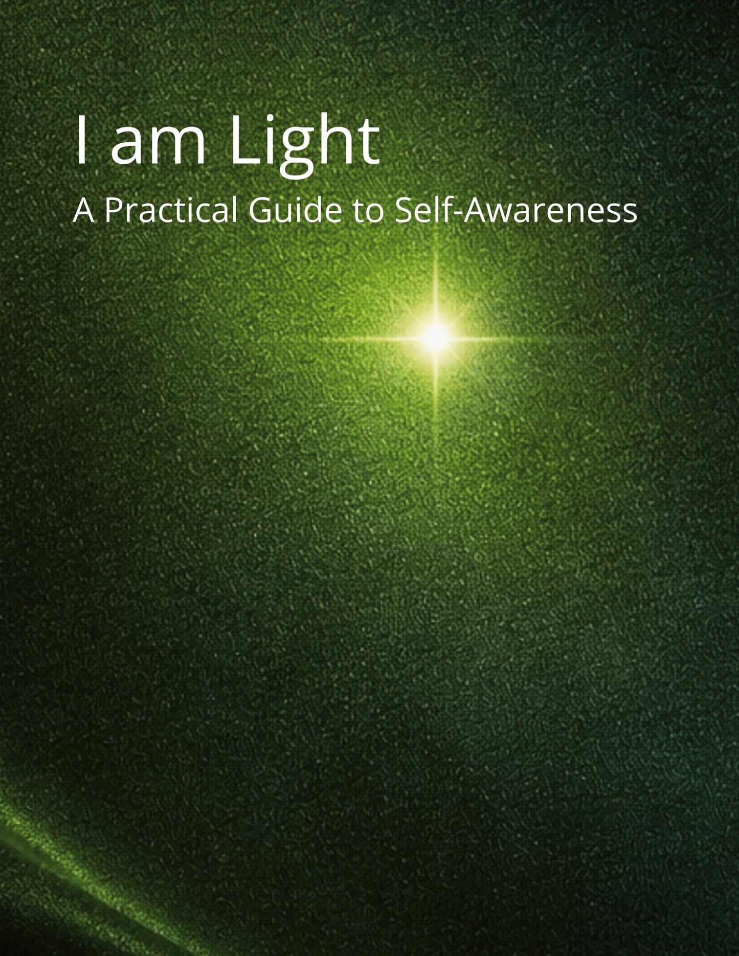 I am Light: A Practical Guide to Self-Awareness – E-bok