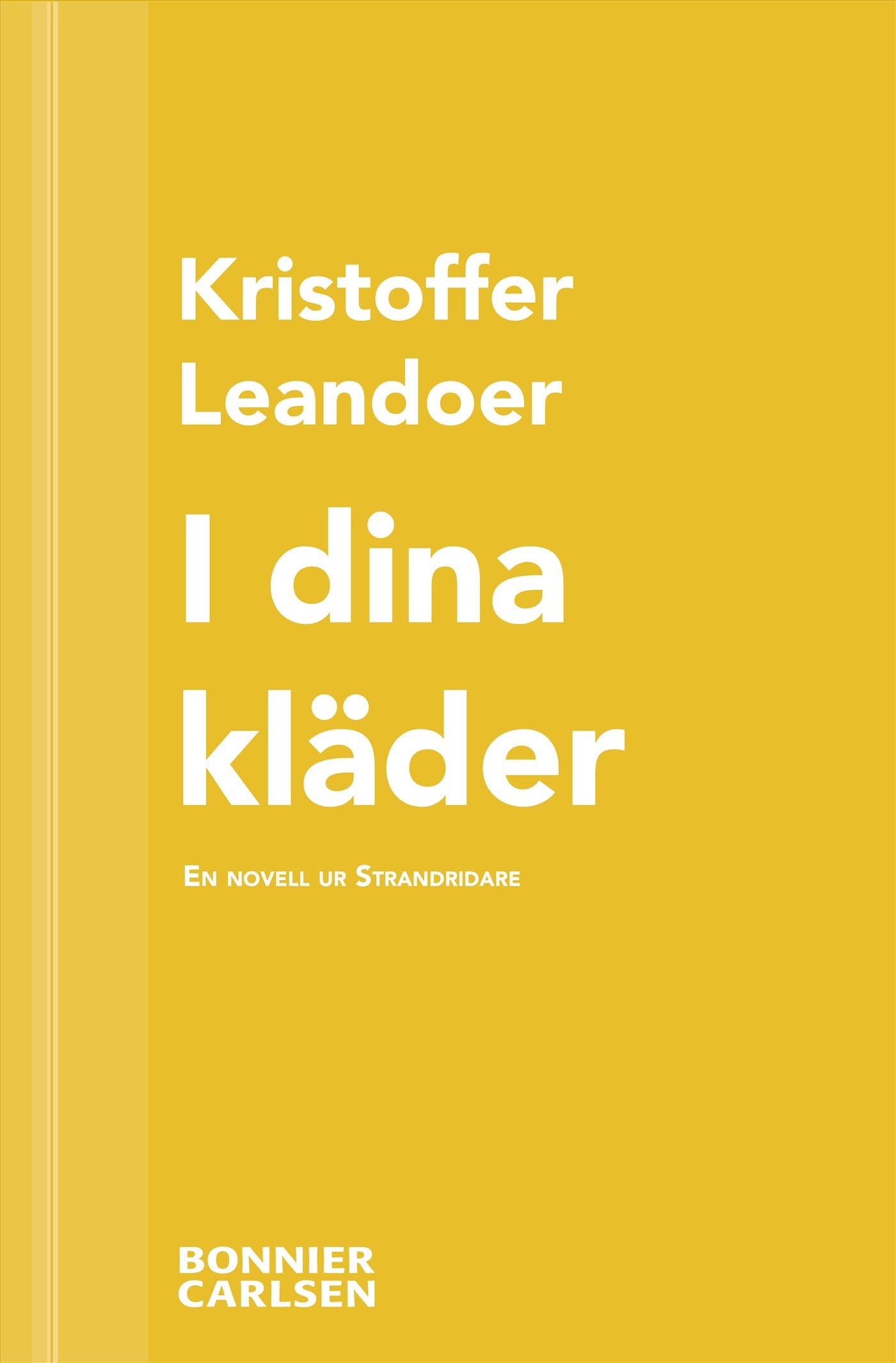 I dina kläder : en skräcknovell ur Strandridare – E-bok