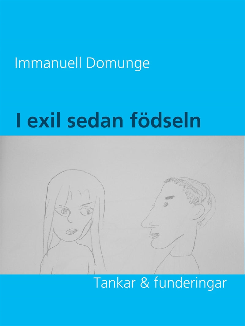 I exil sedan födseln: Tankar & funderingar – E-bok