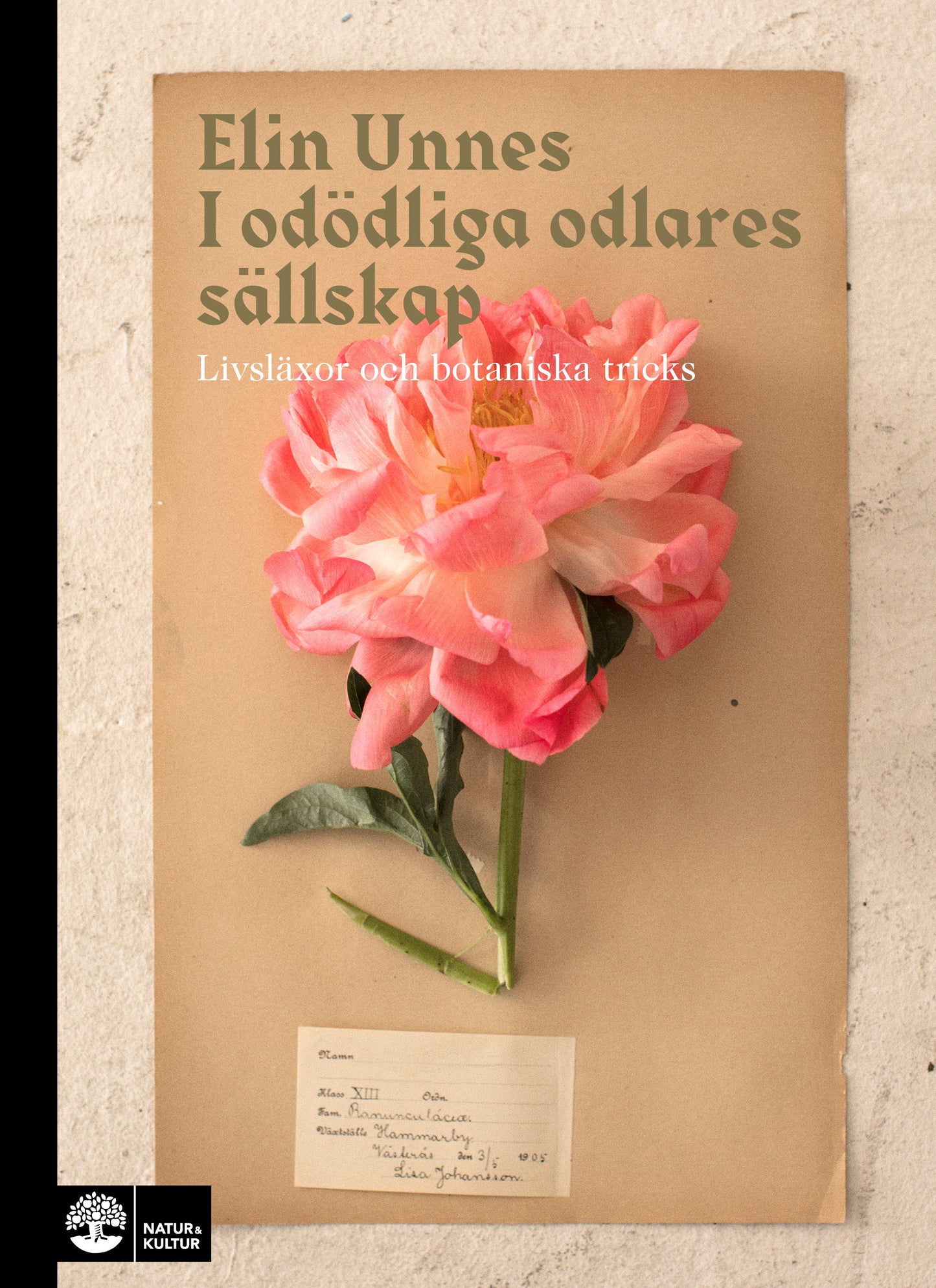 I odödliga odlares sällskap : livsläxor och botaniska tricks – E-bok