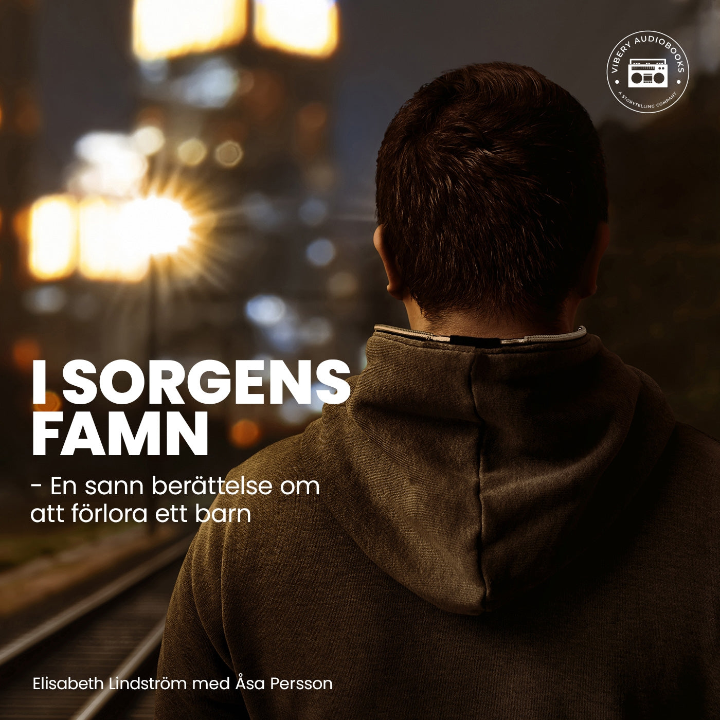 I sorgens famn - En sann berättelse om att förlora ett barn – Ljudbok