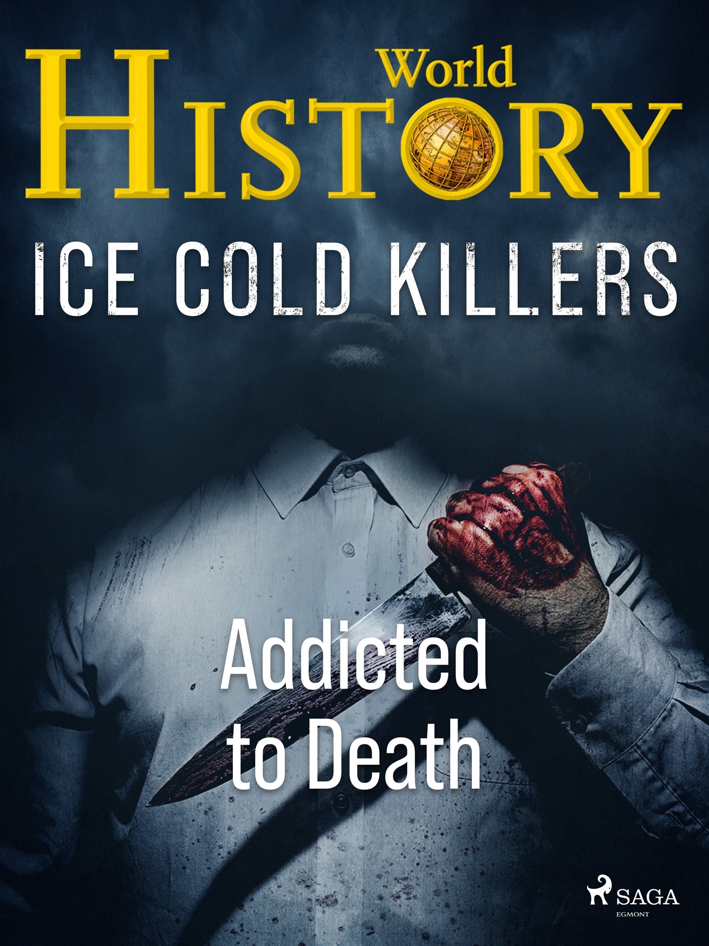 Ice Cold Killers - Addicted to Death – E-bok