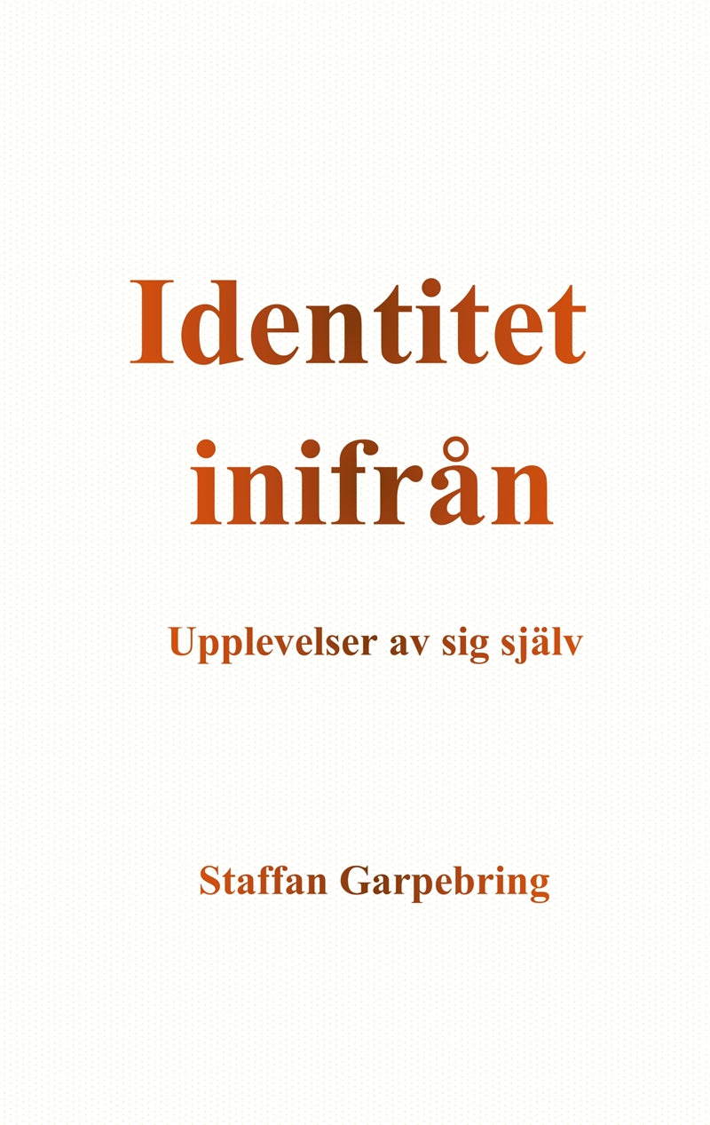 Identitet inifrån: Upplevelser av sig själv – E-bok