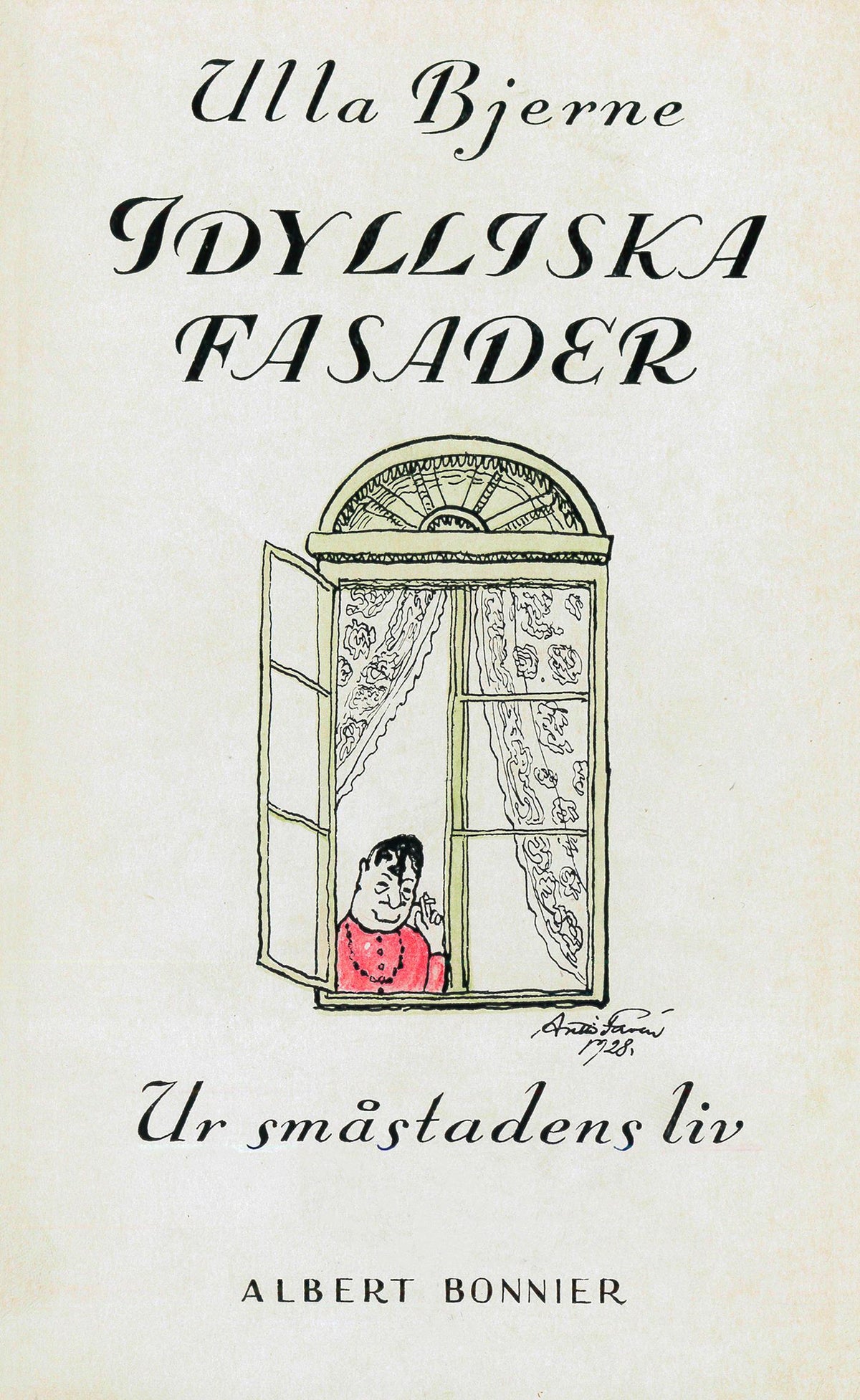 Idylliska fasader : ur småstadens liv – E-bok