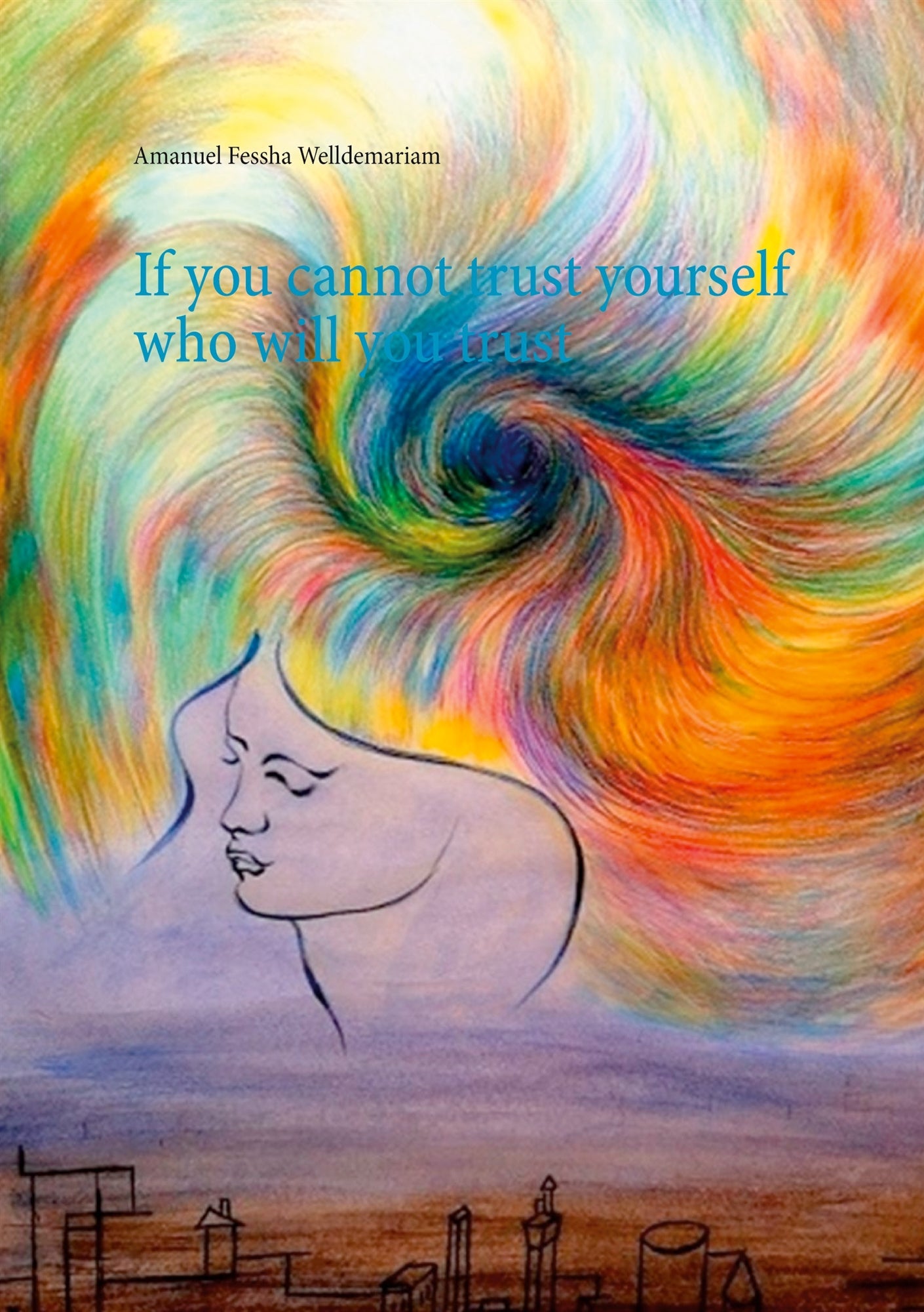 If you cannot trust yourself who will you trust – E-bok