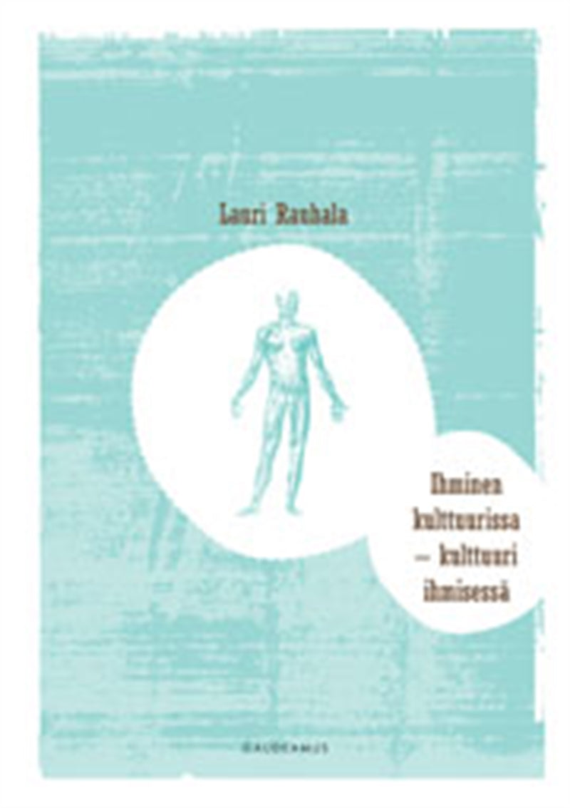 Ihminen kulttuurissa - kulttuuri ihmisessä – E-bok