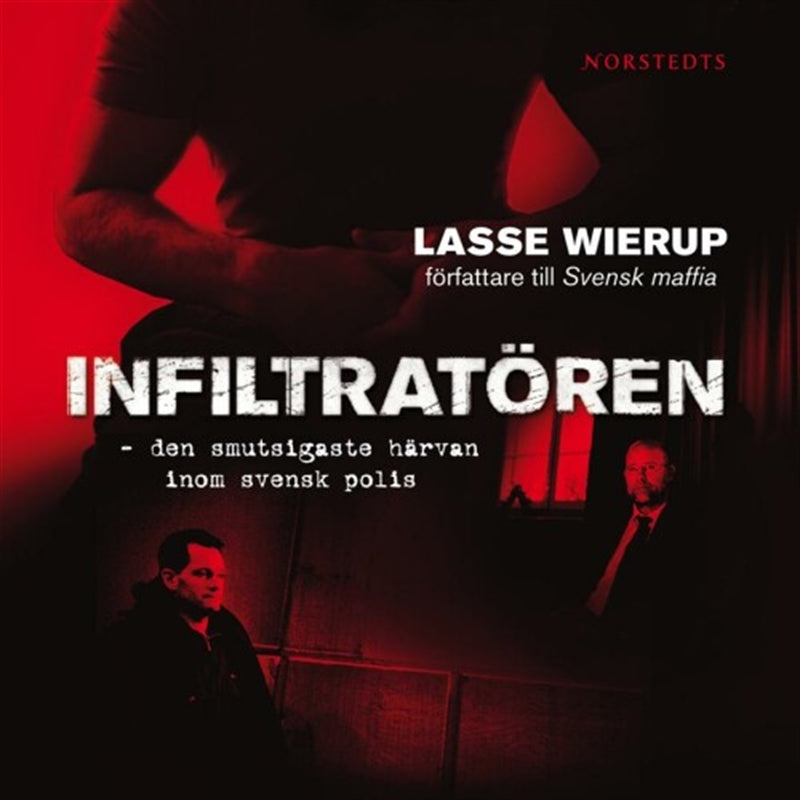 Infiltratören : den smutsigaste härvan inom svensk polis – Ljudbok